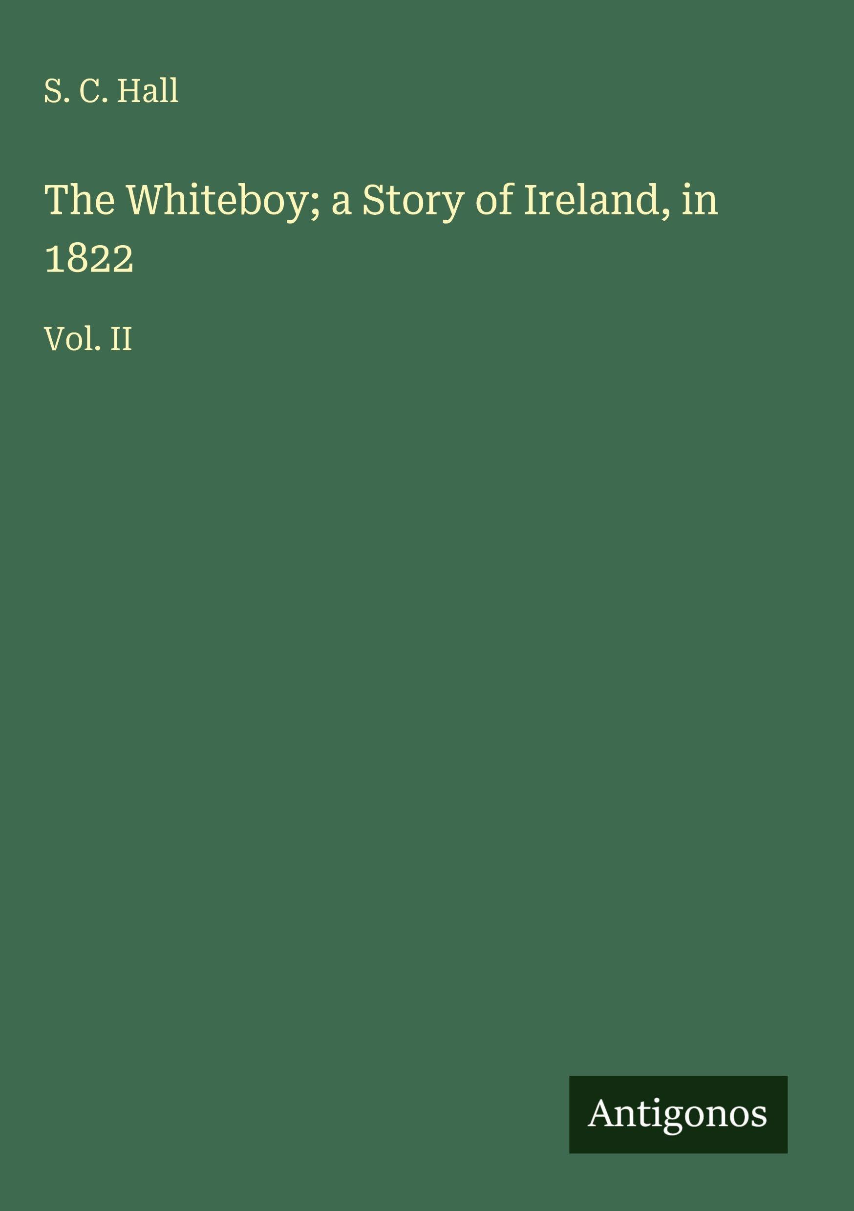 The Whiteboy; a Story of Ireland, in 1822 Classics