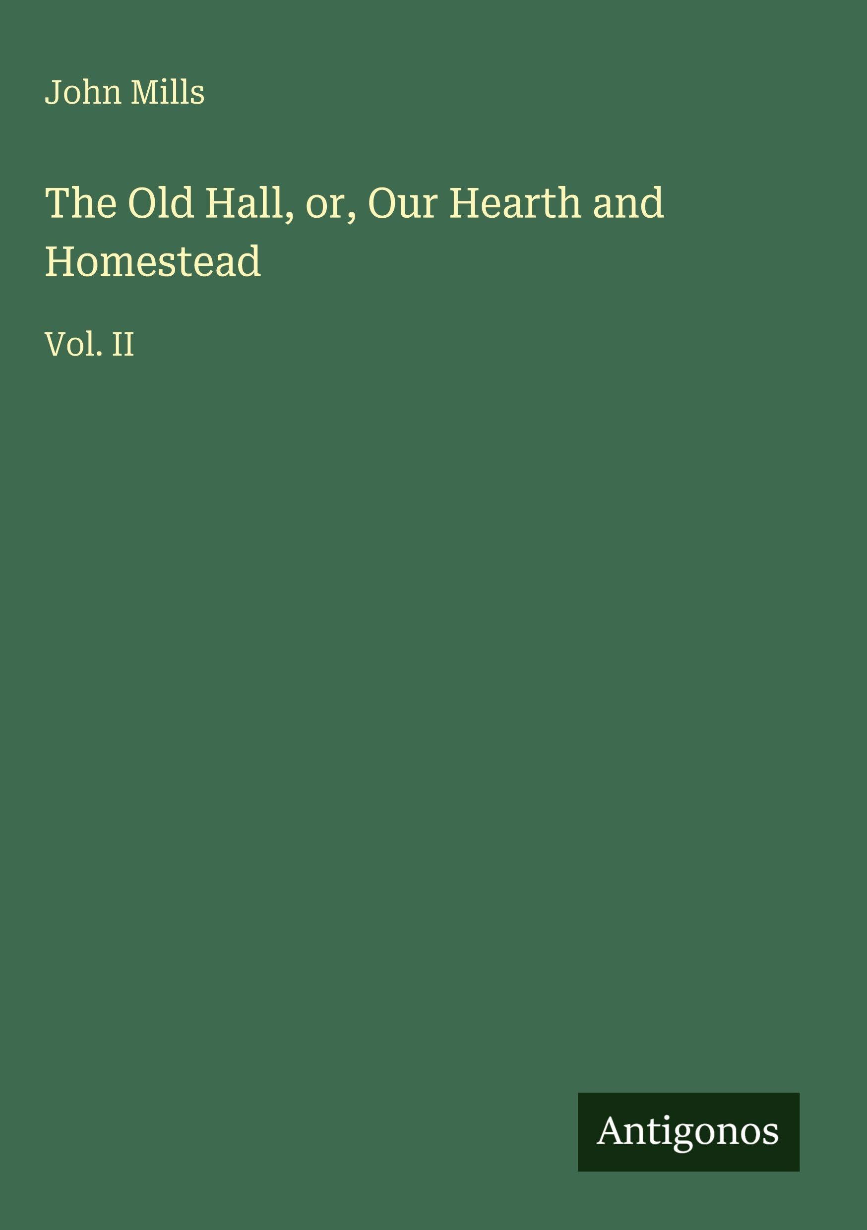 The Old Hall, or, Our Hearth and Homestead Classics