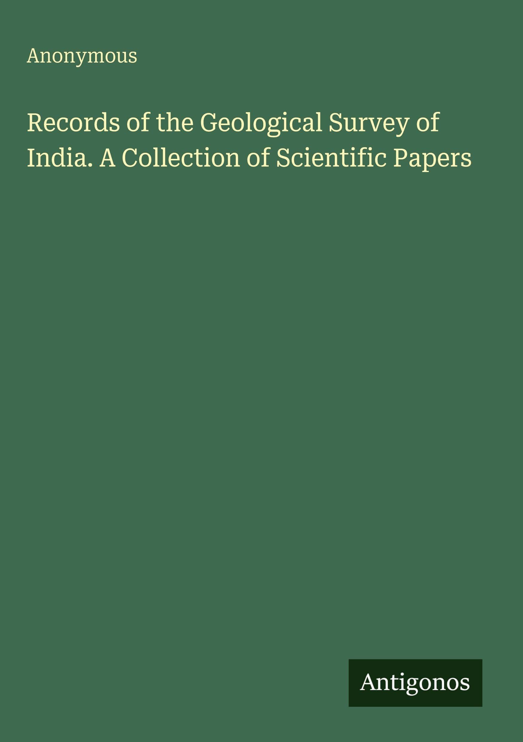 Records of the Geological Survey of India. A Collection of Scientific Papers Classics