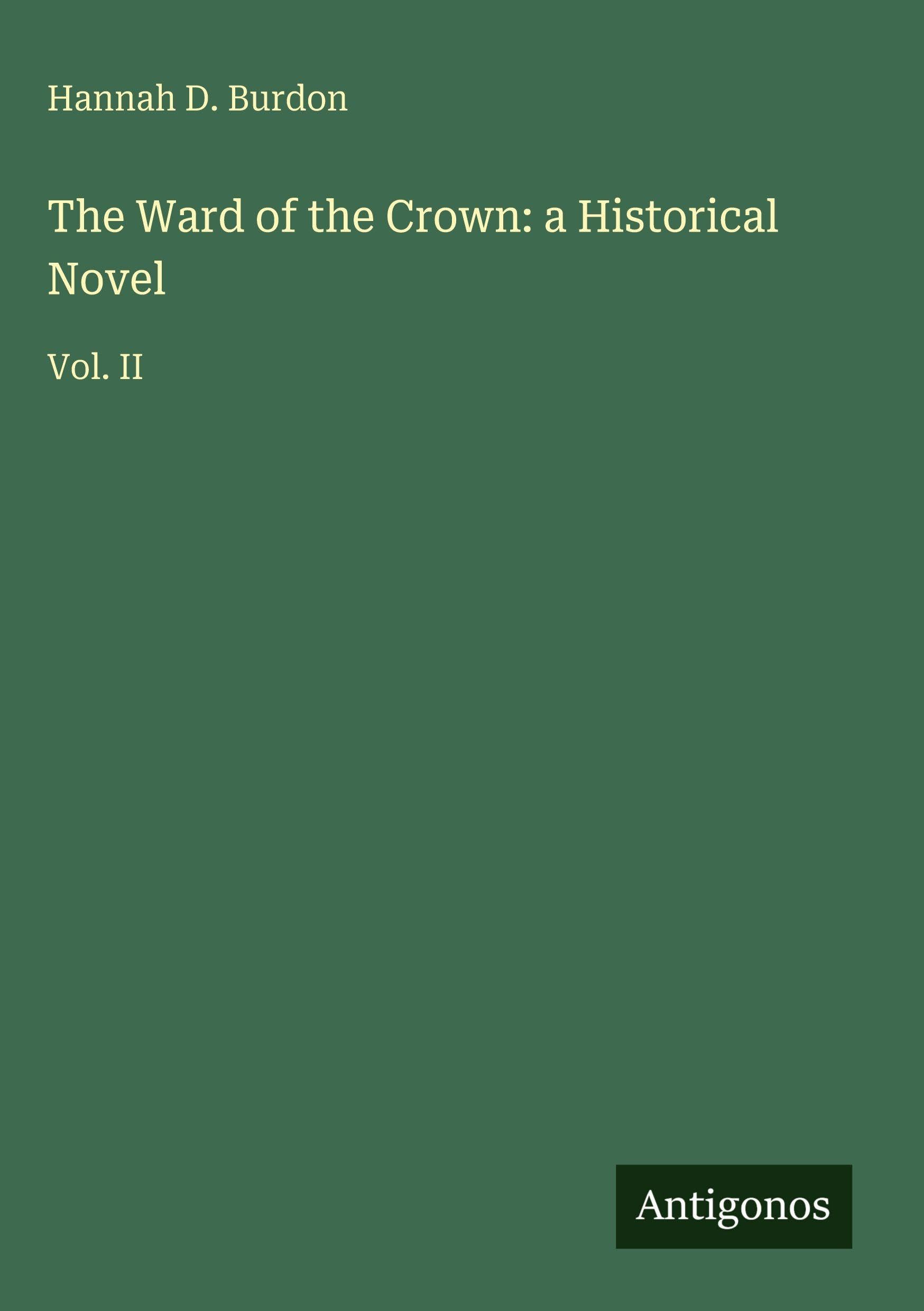 The Ward of the Crown: a Historical Novel Classics