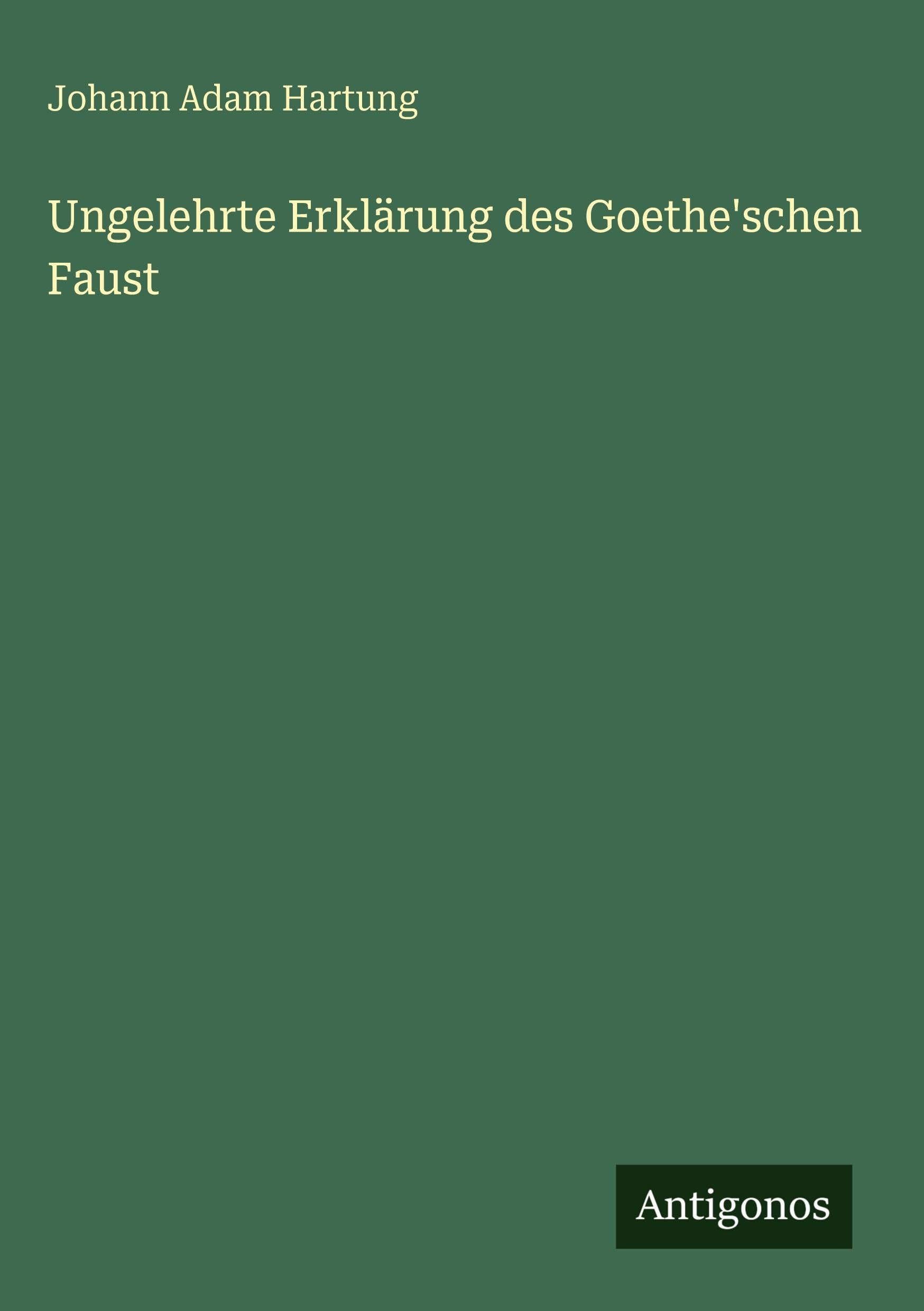 Ungelehrte Erklärung des Goethe'schen Faust Contemporary literature