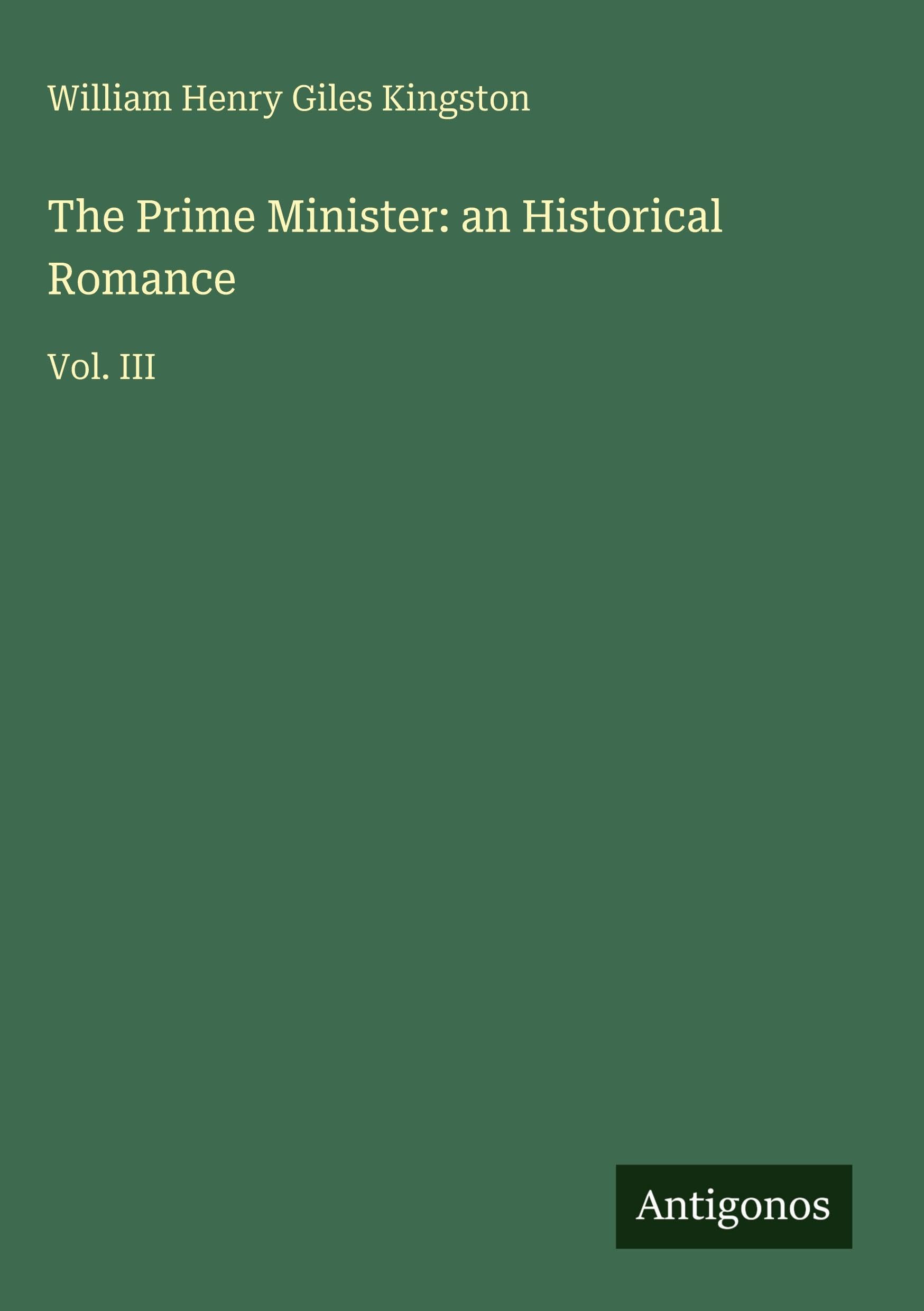 The Prime Minister: an Historical Romance Classics
