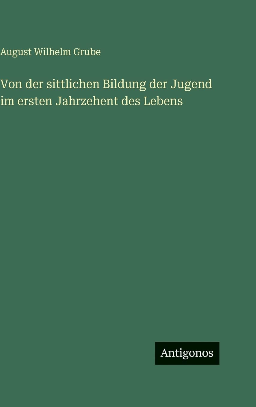 Von der sittlichen Bildung der Jugend im ersten Jahrzehent des Lebens Contemporary literature