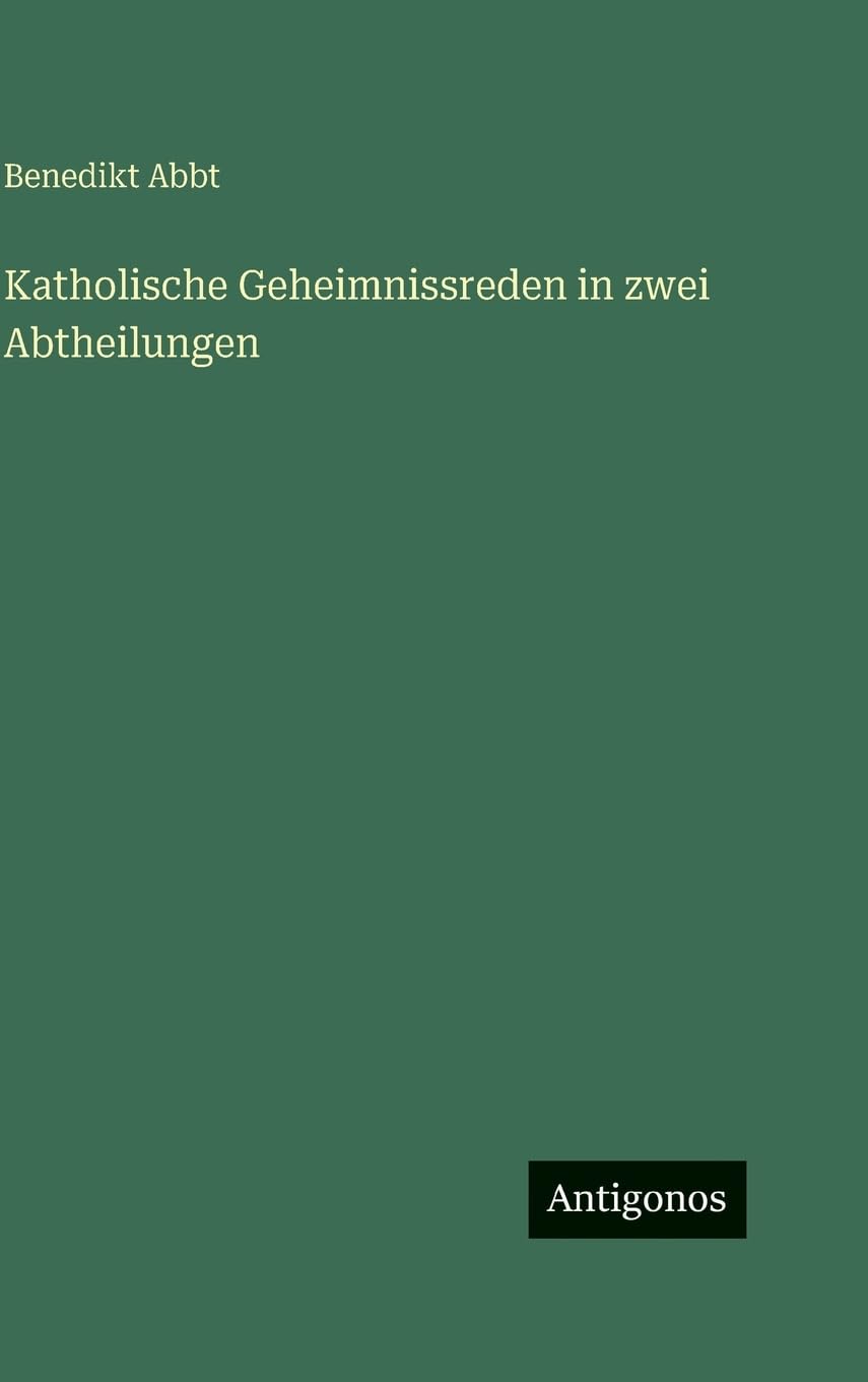 Katholische Geheimnissreden in zwei Abtheilungen Contemporary literature
