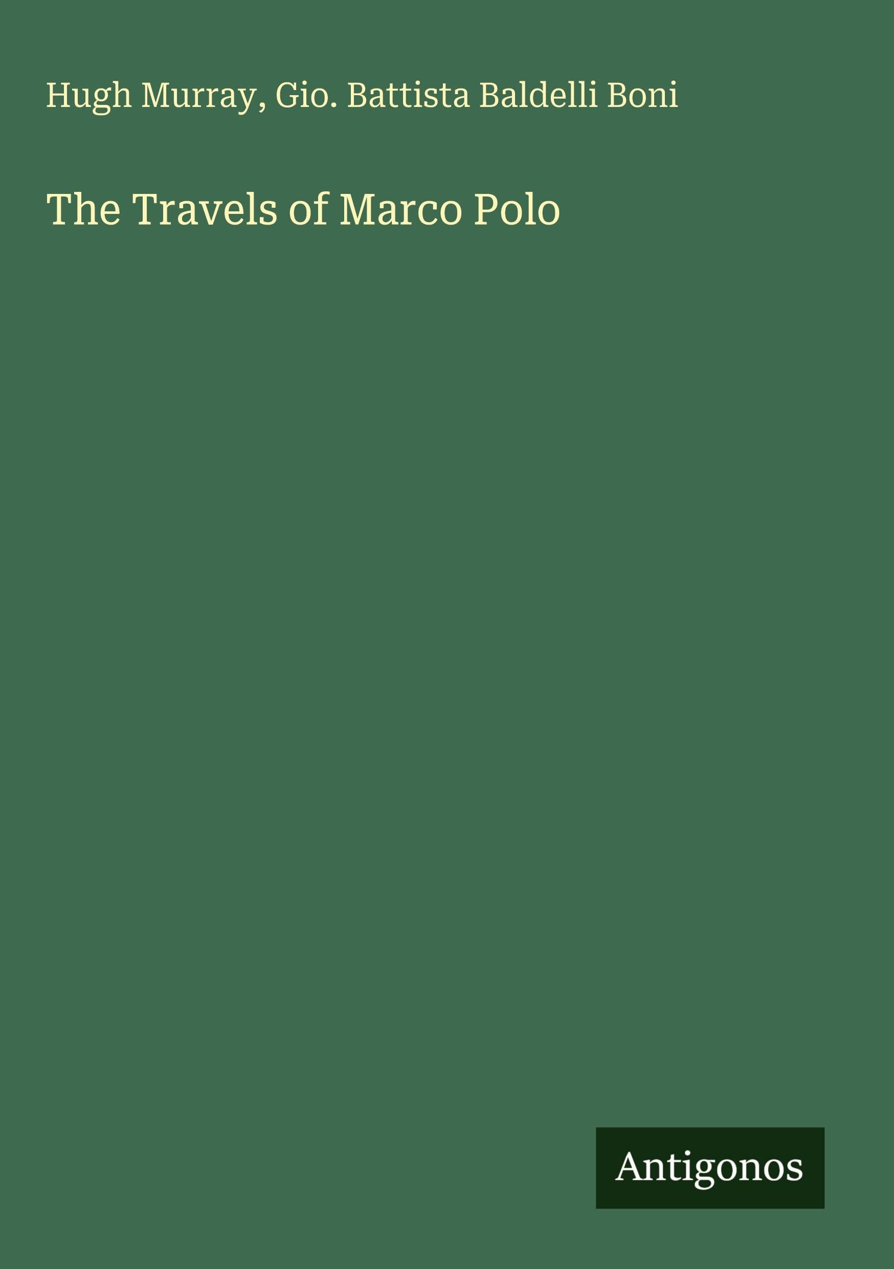 The Travels of Marco Polo Classics