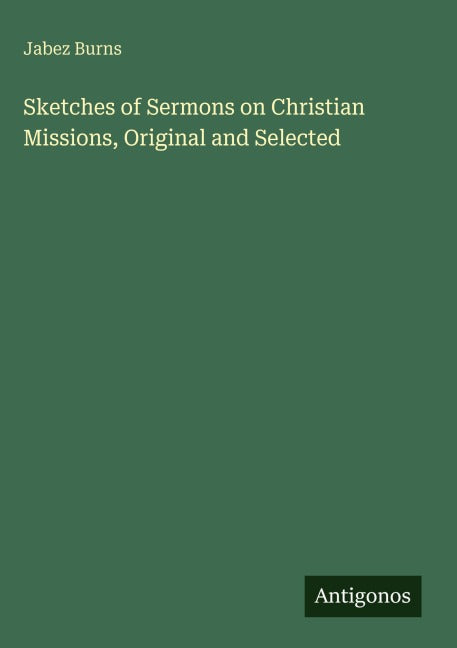 Sketches of Sermons on Christian Missions, Original and Selected Classics