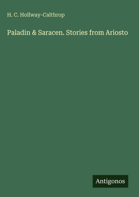 Paladin & Saracen. Stories from Ariosto Classics