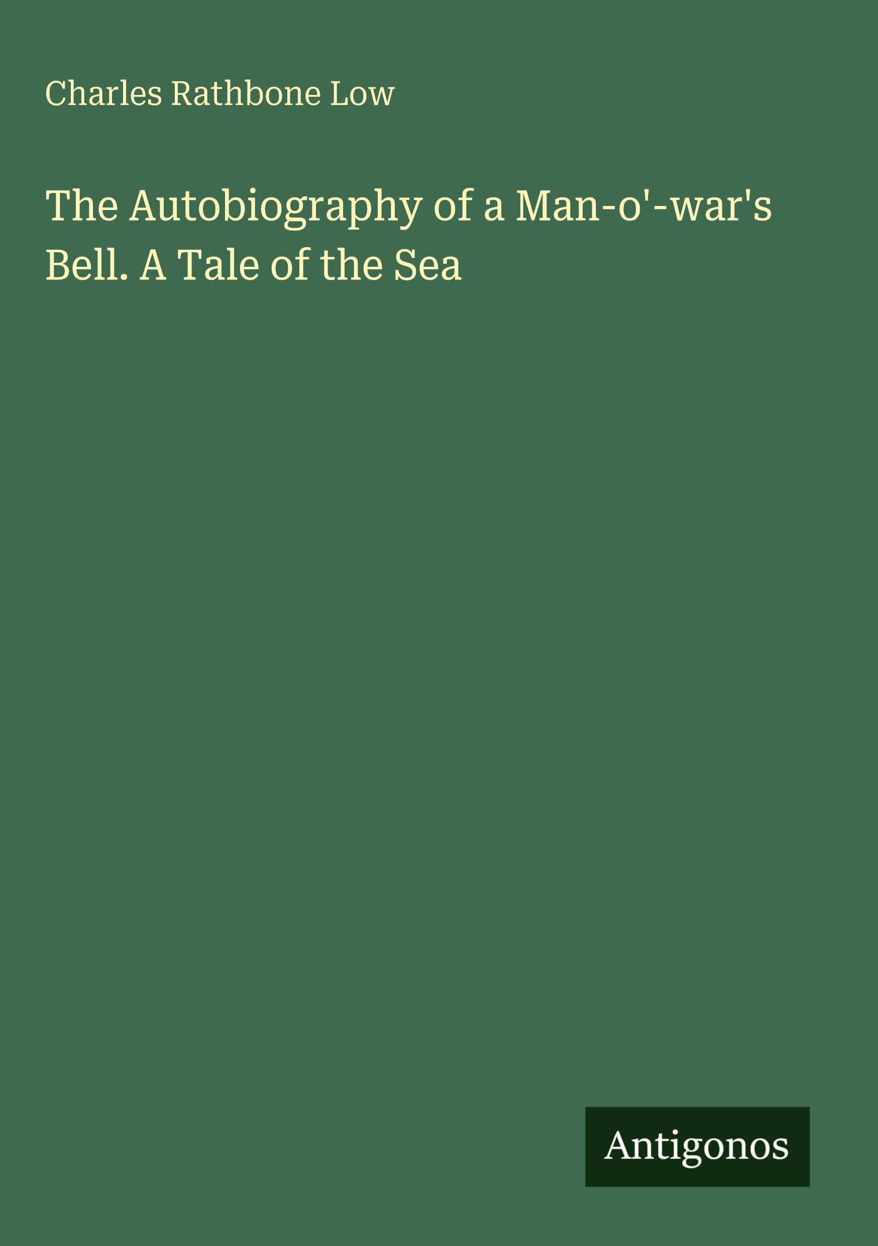 The Autobiography of a Man-o'-war's Bell. A Tale of the Sea Classics
