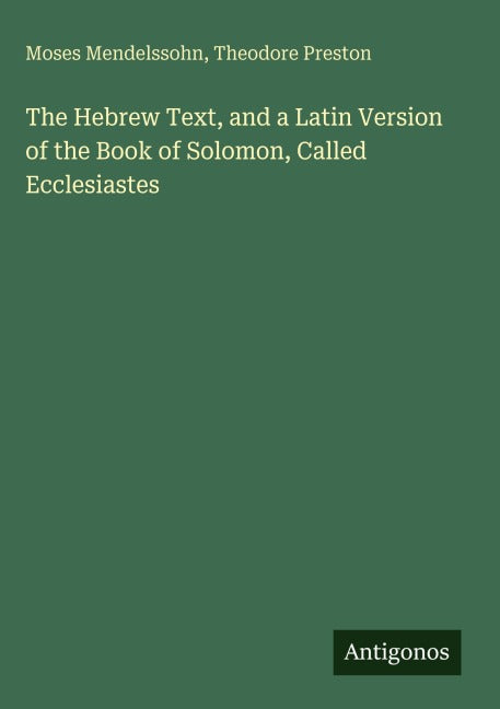 The Hebrew Text, and a Latin Version of the Book of Solomon, Called Ecclesiastes Classics