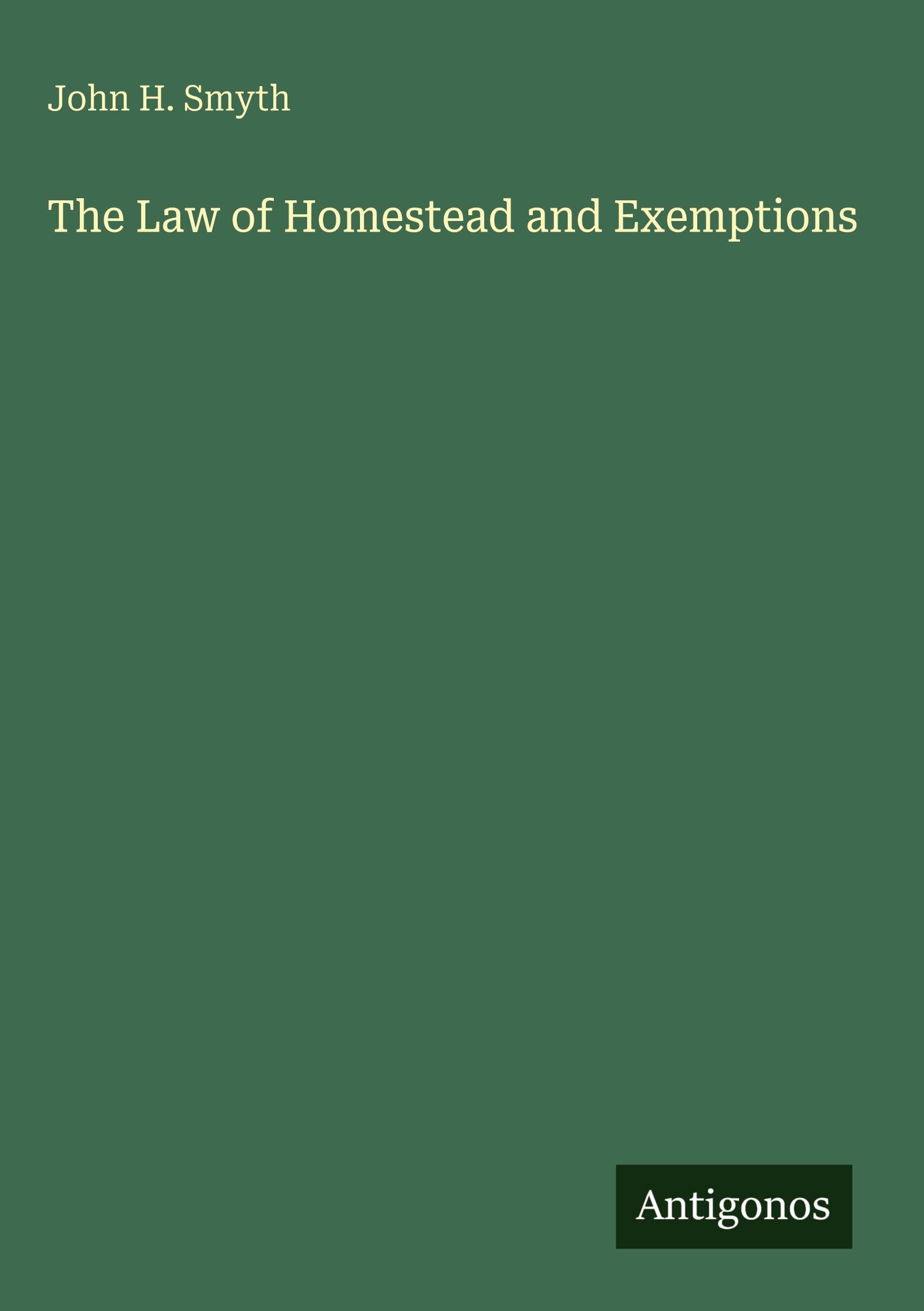 The Law of Homestead and Exemptions Classics