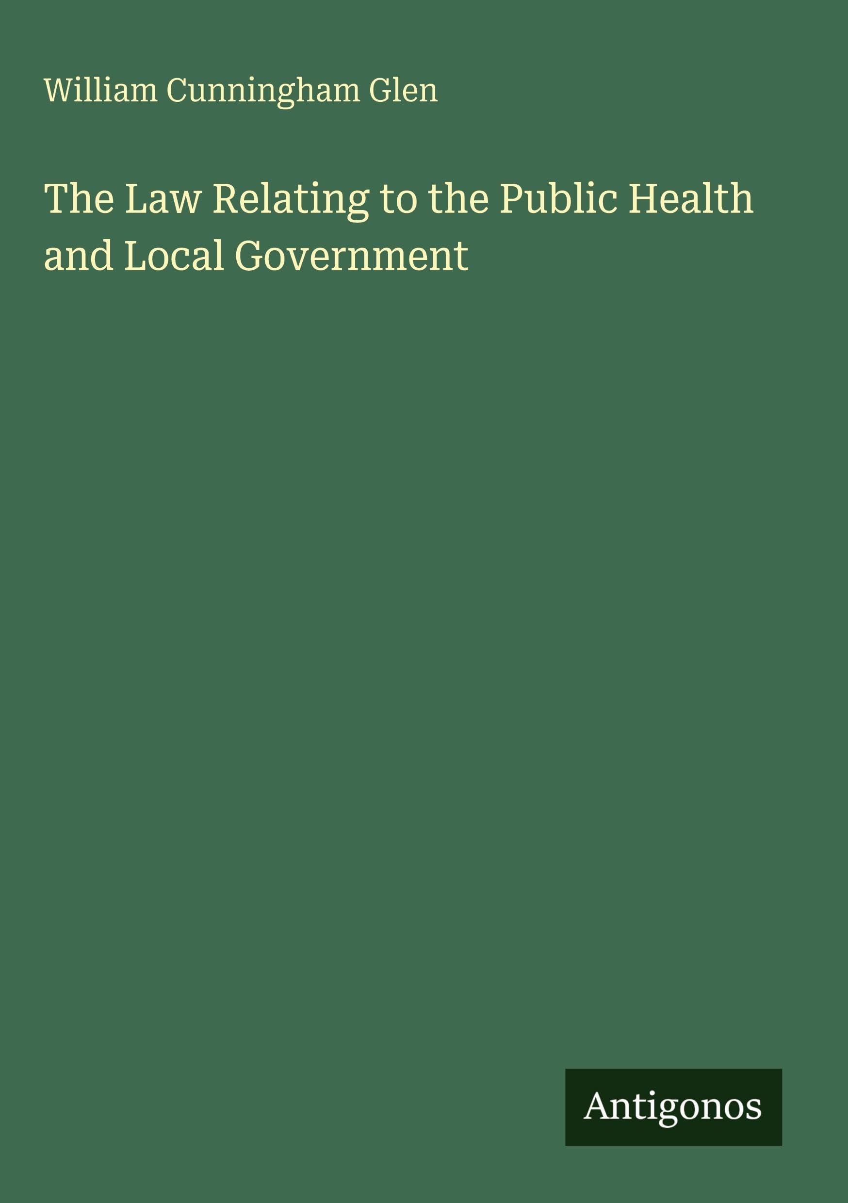The Law Relating to the Public Health and Local Government Classics