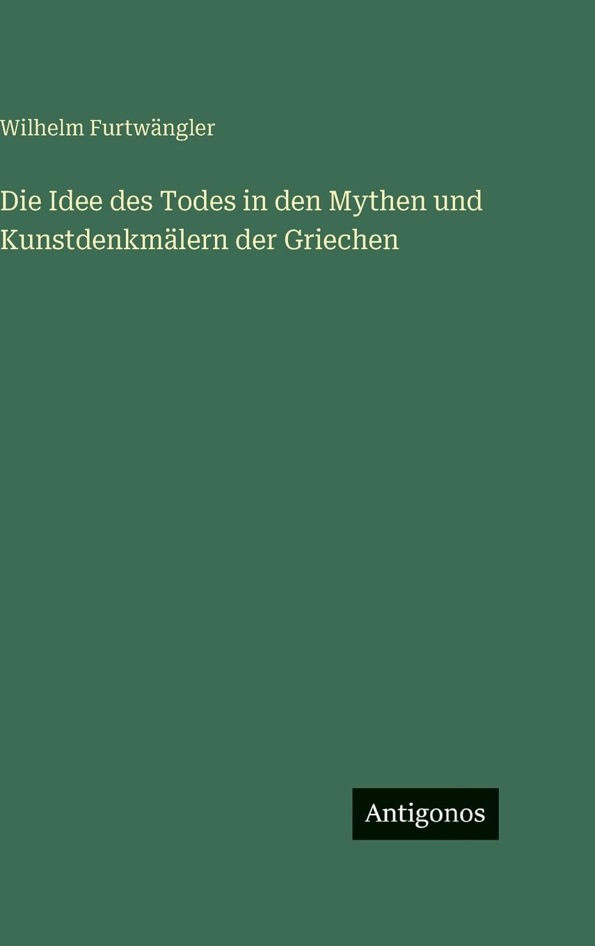 Die Idee des Todes in den Mythen und Kunstdenkmälern der Griechen Contemporary literature
