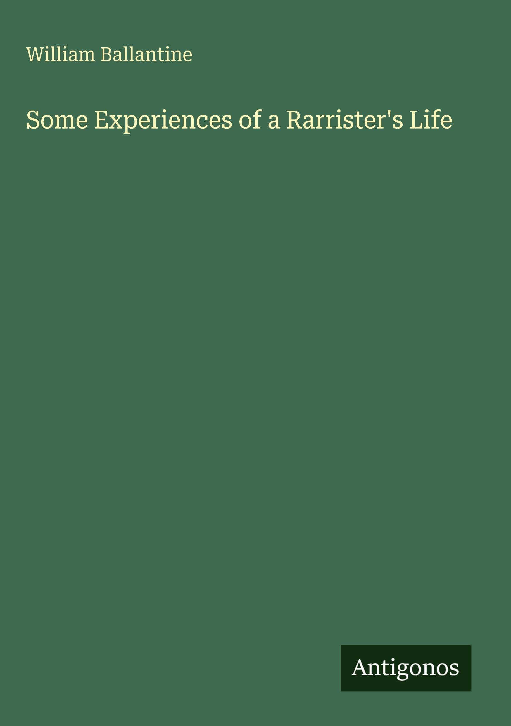 Some Experiences of a Rarrister's Life Classics