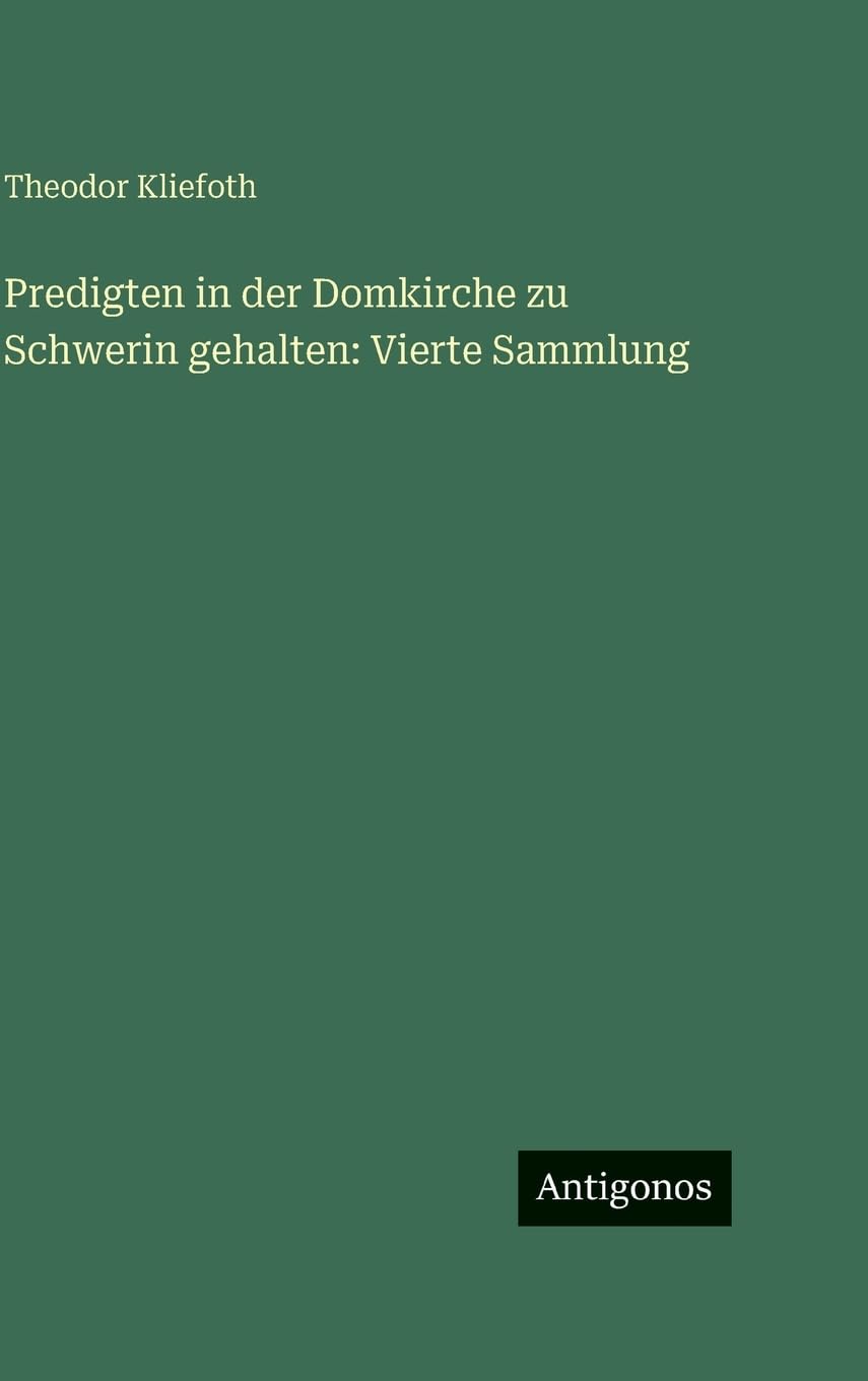Predigten in der Domkirche zu Schwerin gehalten: Vierte Sammlung Contemporary literature