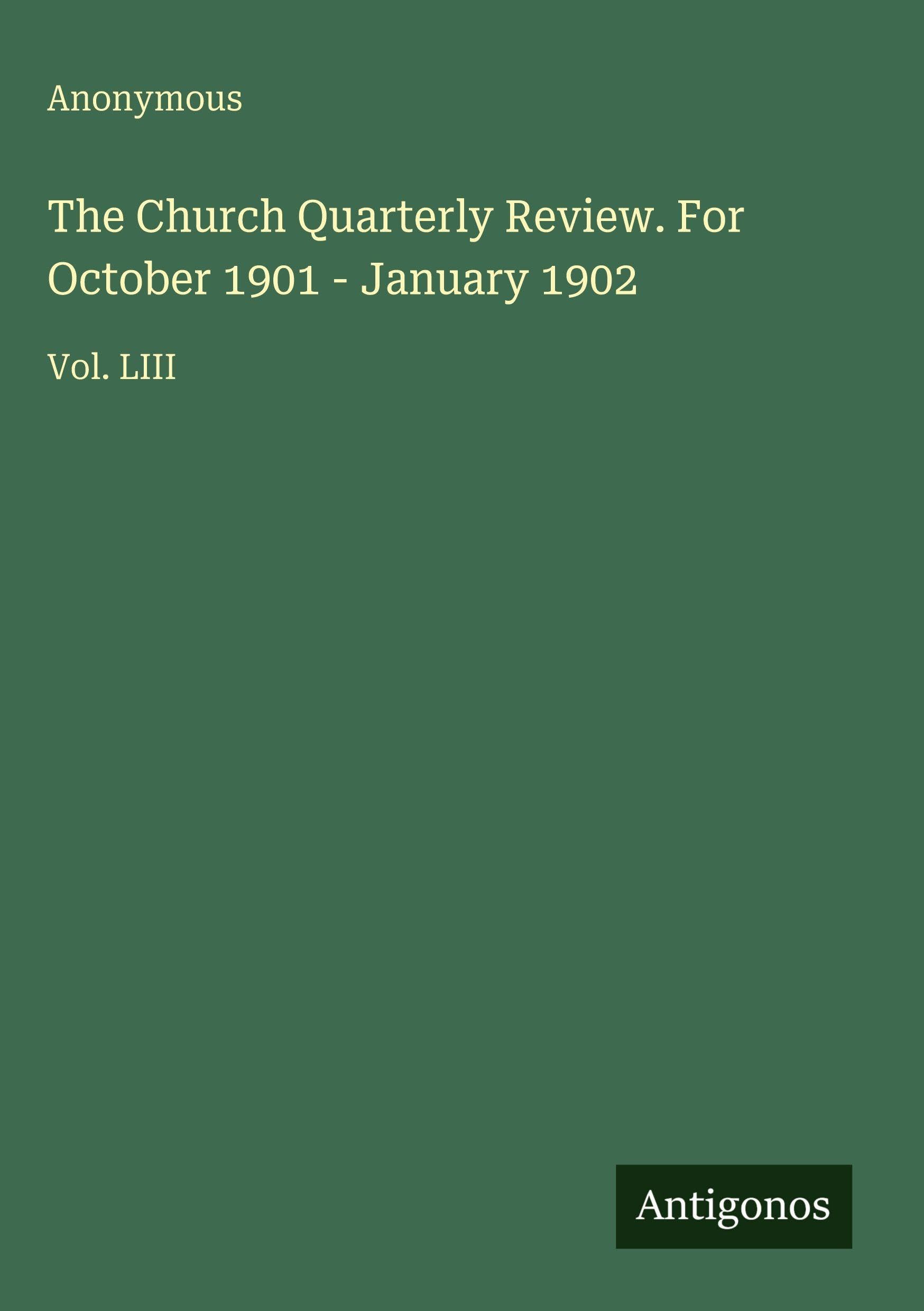 The Church Quarterly Review. For October 1901 - January 1902 Classics