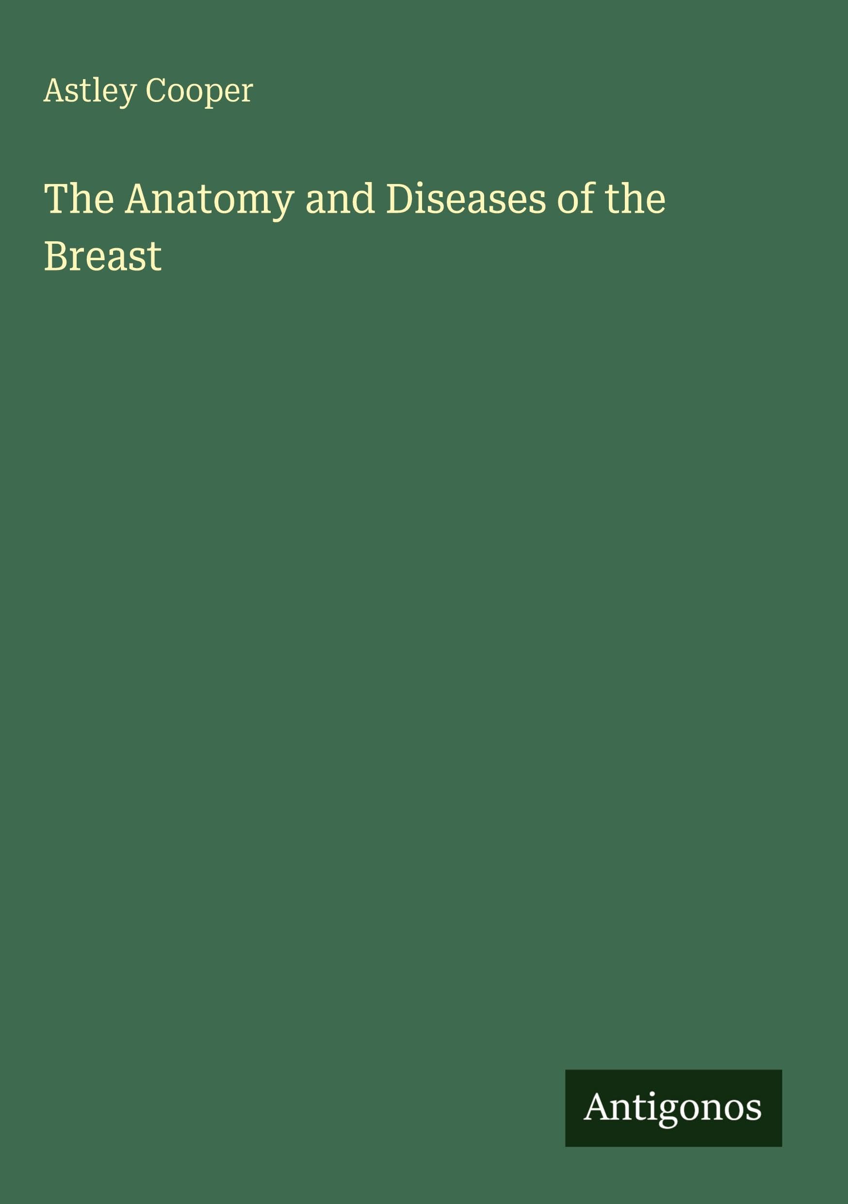 The Anatomy and Diseases of the Breast Classics
