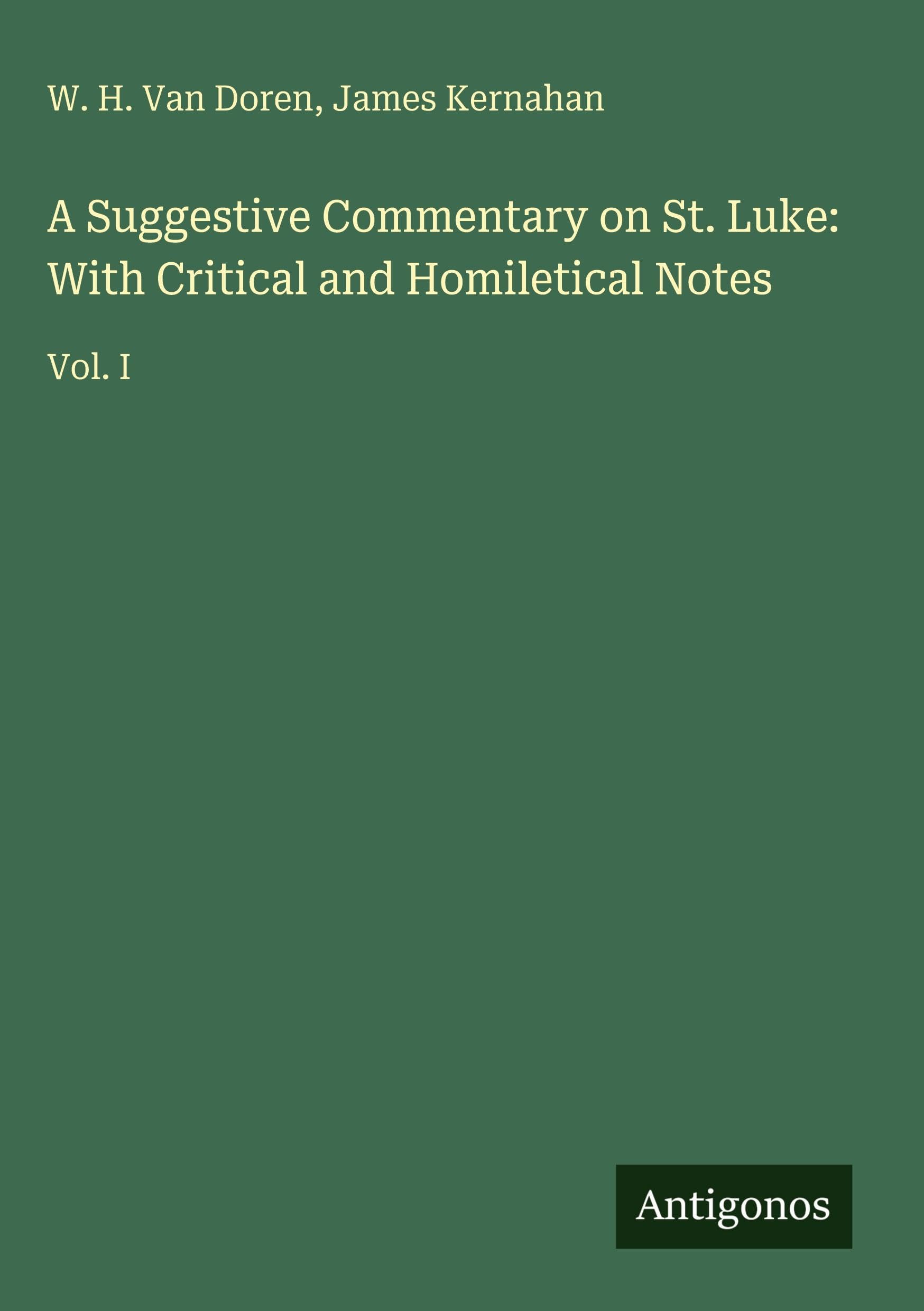A Suggestive Commentary on St. Luke: With Critical and Homiletical Notes Classics
