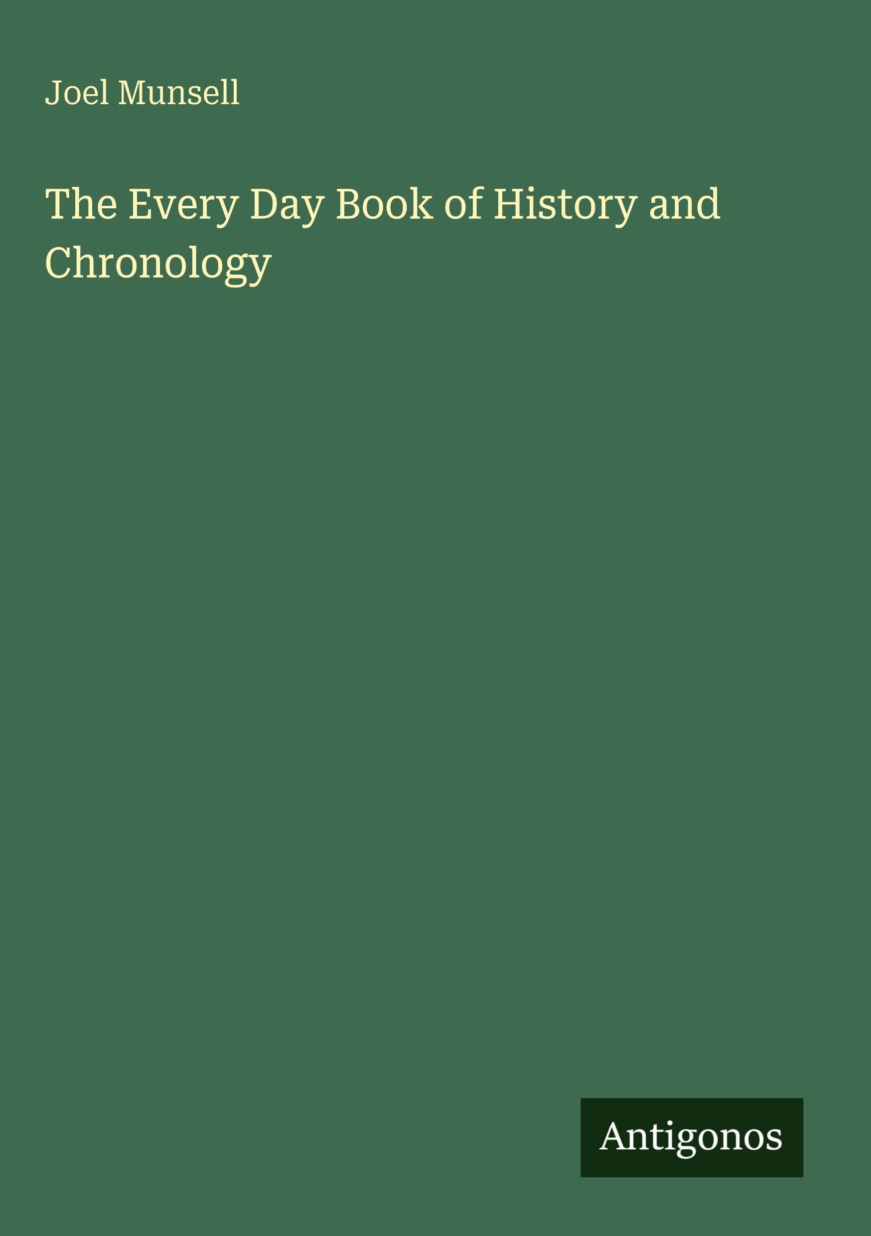 The Every Day Book of History and Chronology Classics