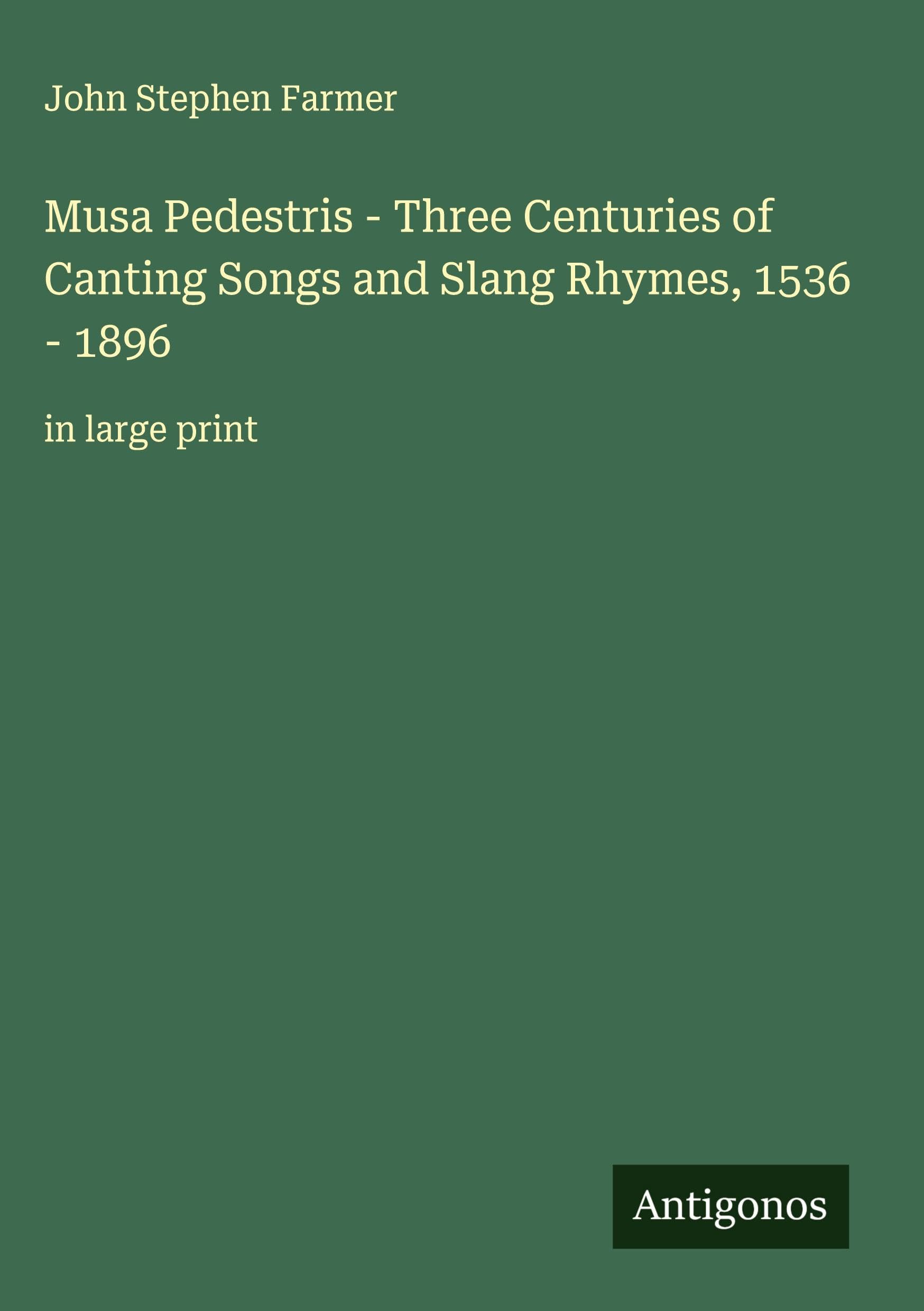 Musa Pedestris - Three Centuries of Canting Songs and Slang Rhymes, 1536 - 1896 Classics