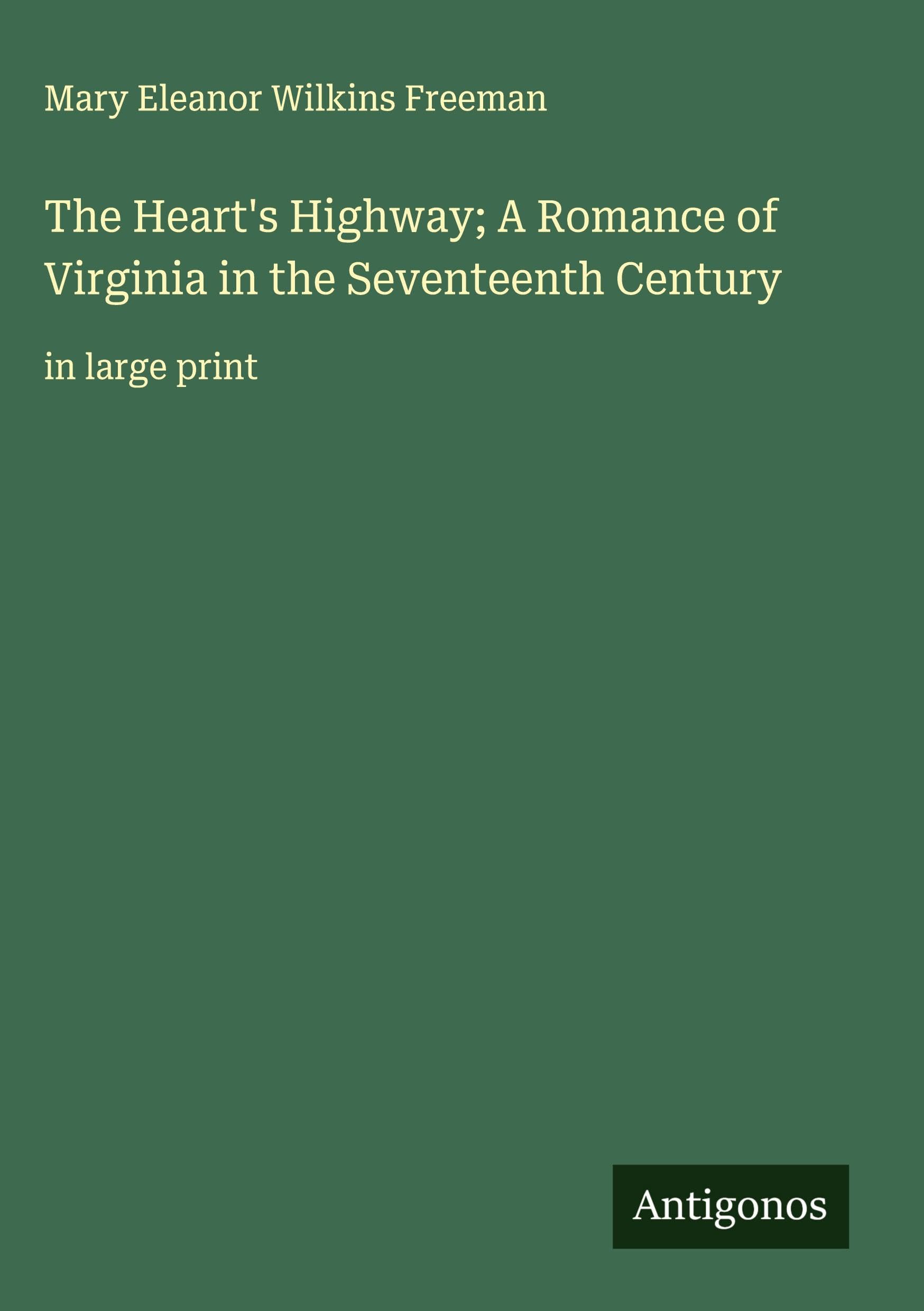 The Heart's Highway; A Romance of Virginia in the Seventeenth Century Classics