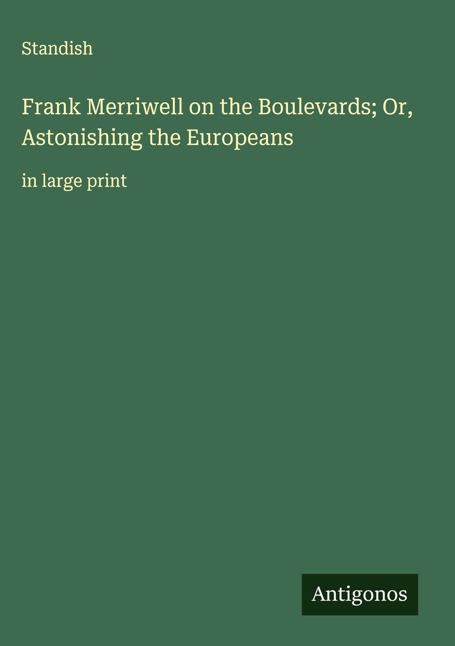 Frank Merriwell on the Boulevards; Or, Astonishing the Europeans Classics