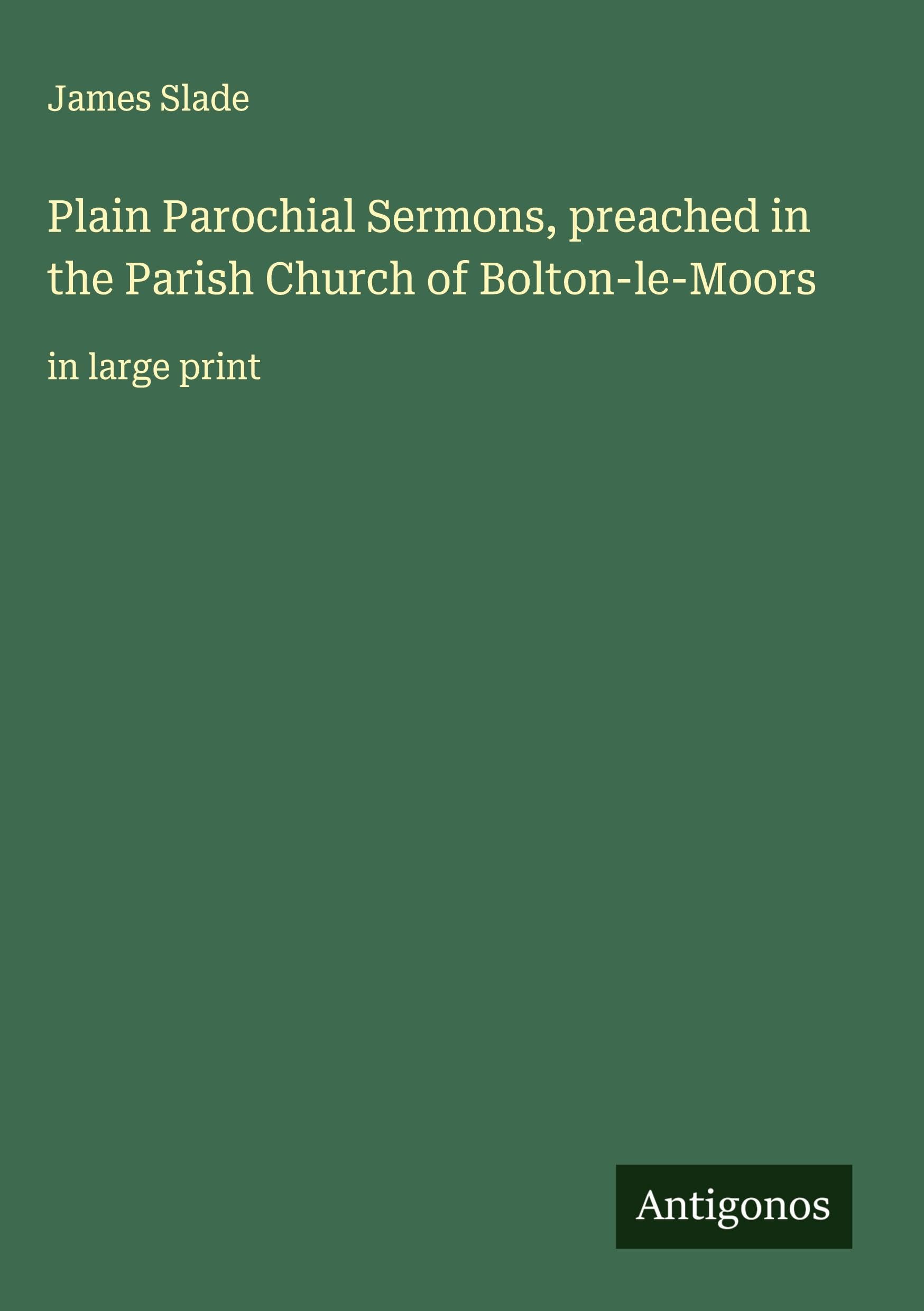 Plain Parochial Sermons, preached in the Parish Church of Bolton-le-Moors Classics