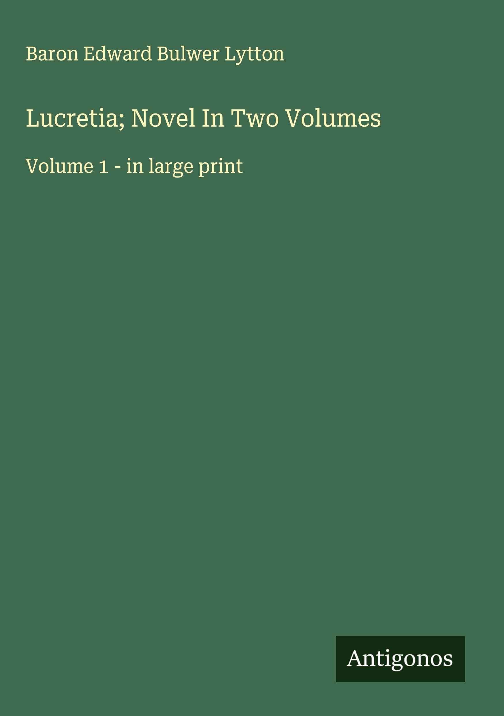 Lucretia; Novel In Two Volumes Classics