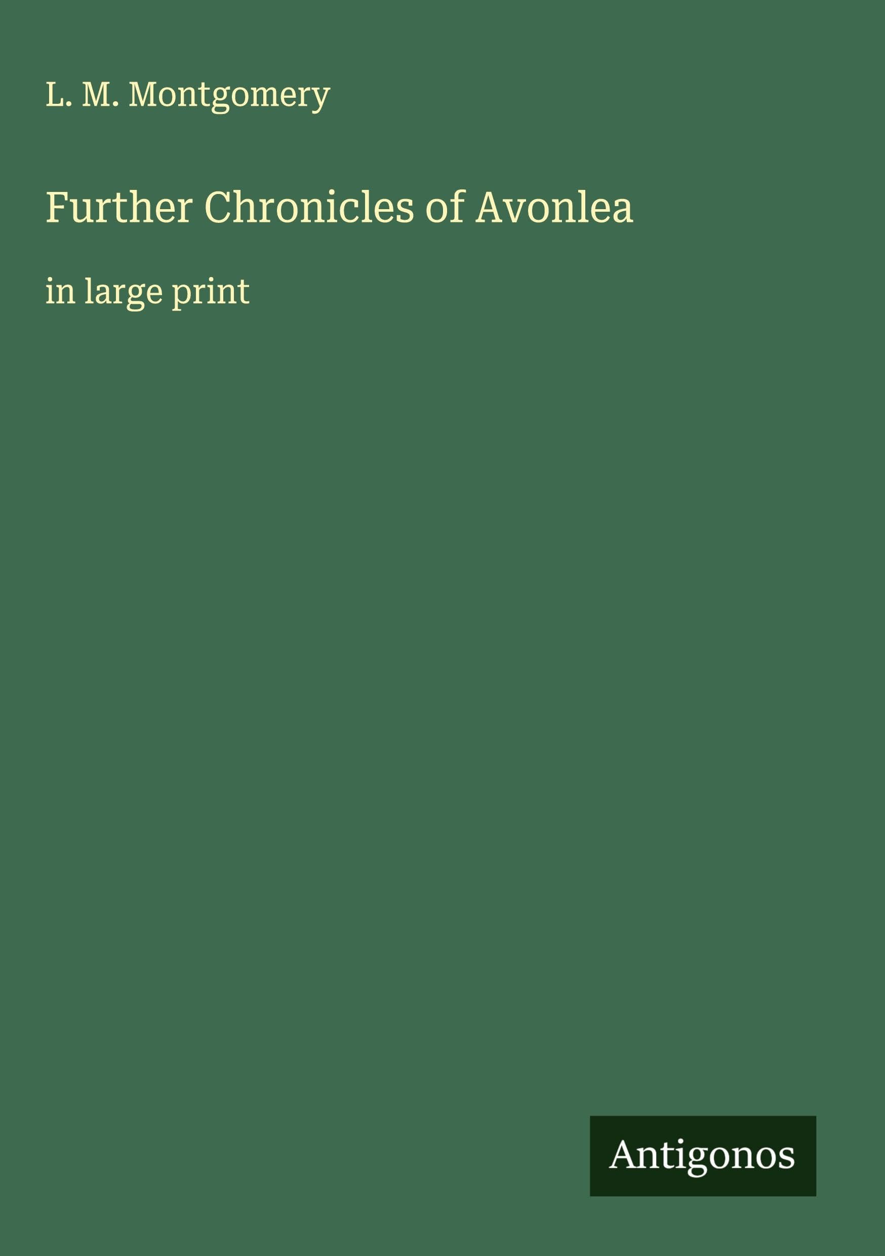 Further Chronicles of Avonlea Classics