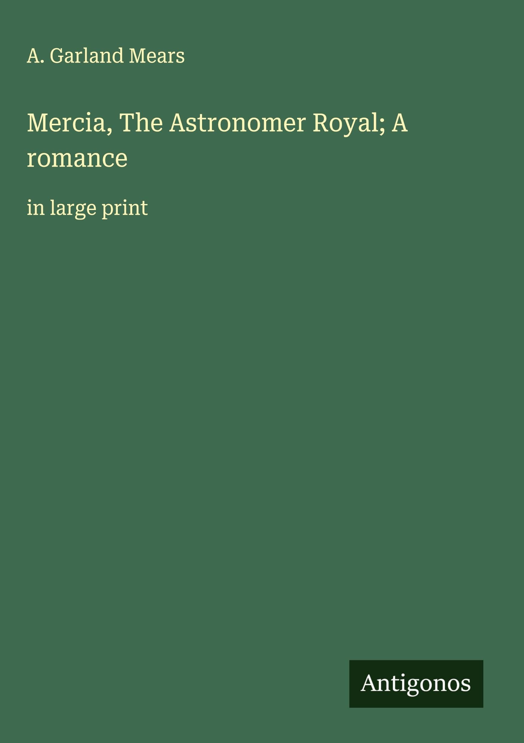 Mercia, The Astronomer Royal; A romance Classics