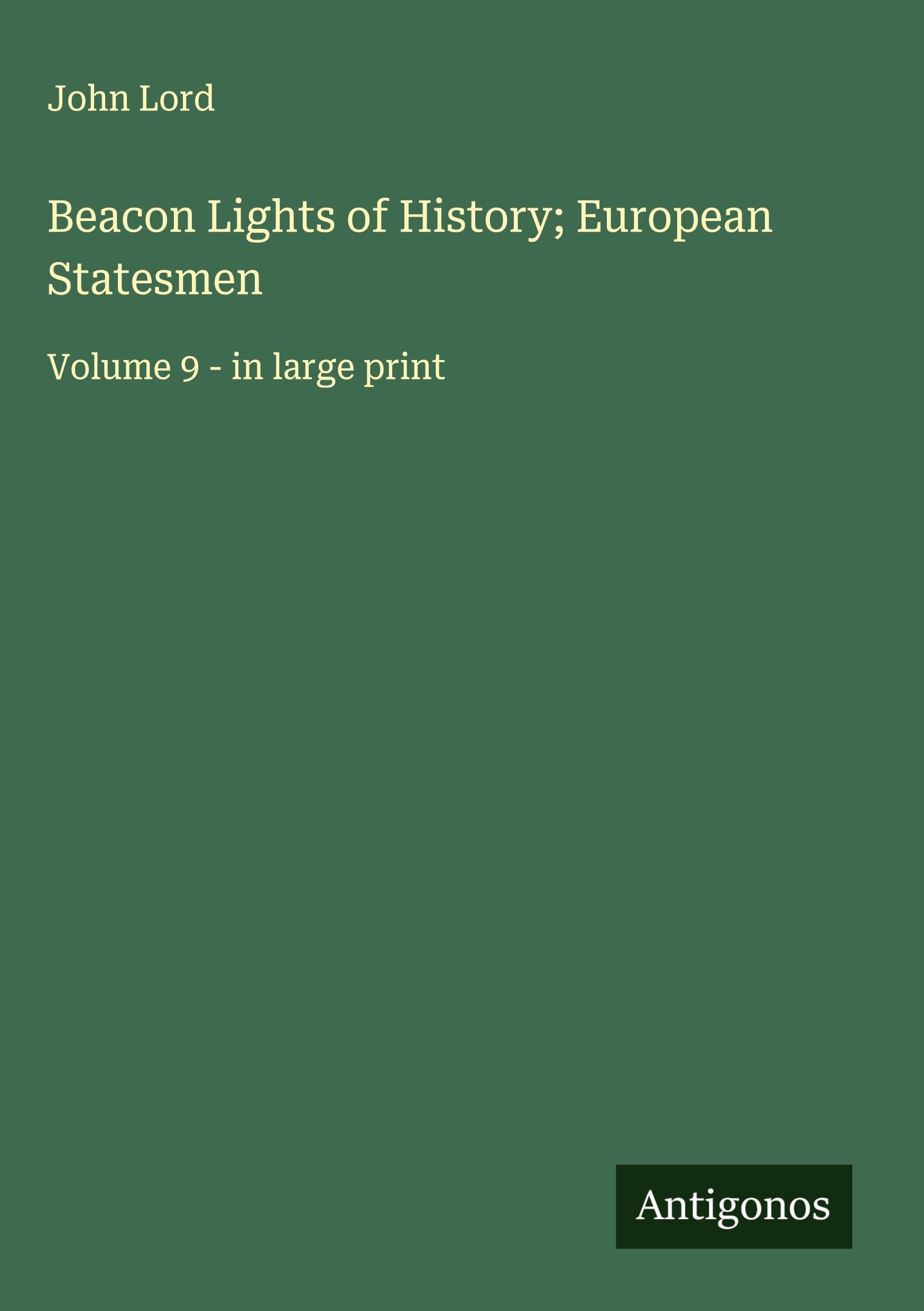 Beacon Lights of History; European Statesmen Classics