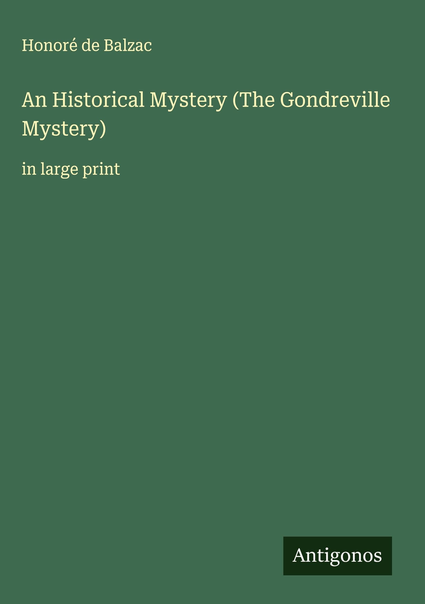 An Historical Mystery (The Gondreville Mystery) Classics