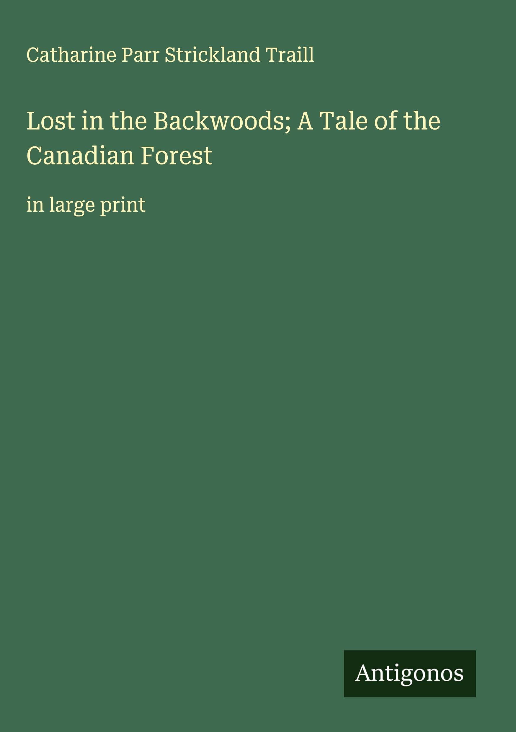 Lost in the Backwoods; A Tale of the Canadian Forest Classics