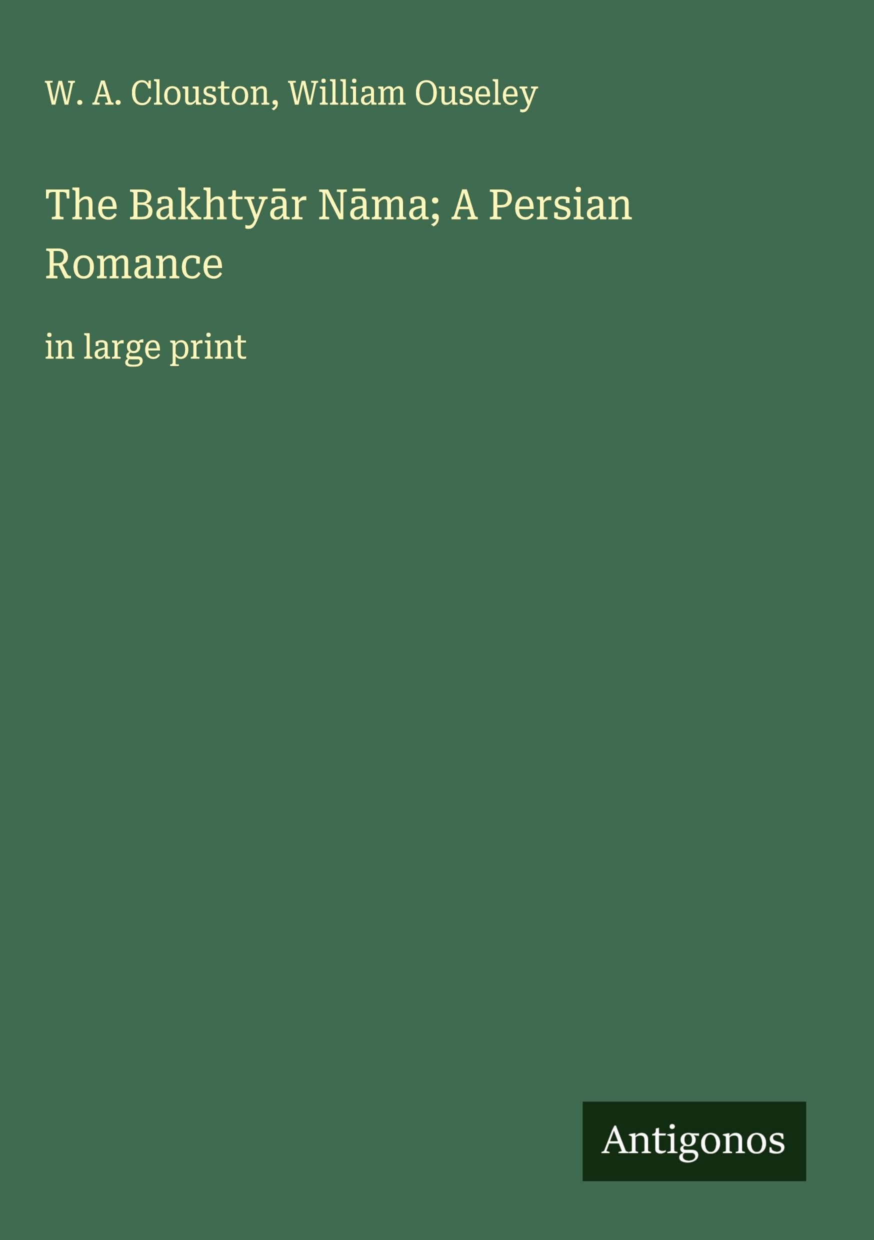 The Bakhty¿r N¿ma; A Persian Romance Classics