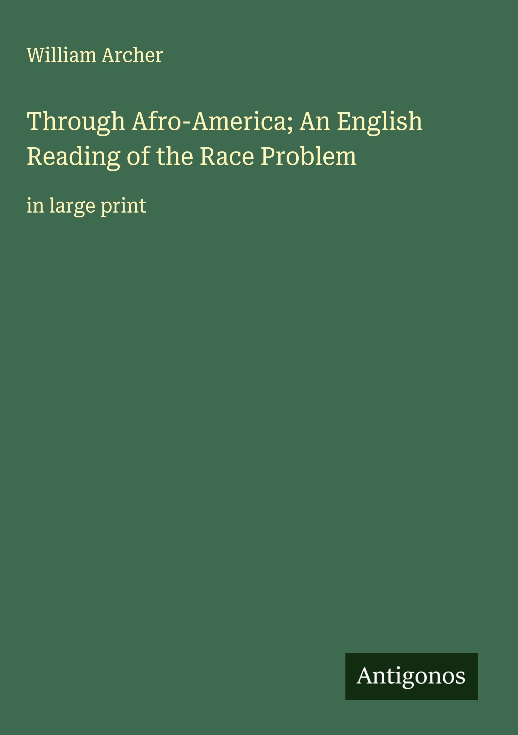 Through Afro-America; An English Reading of the Race Problem Classics