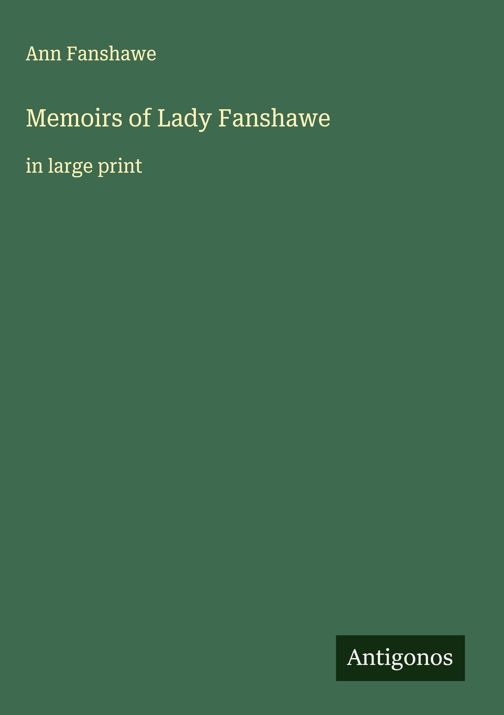 Memoirs of Lady Fanshawe Classics