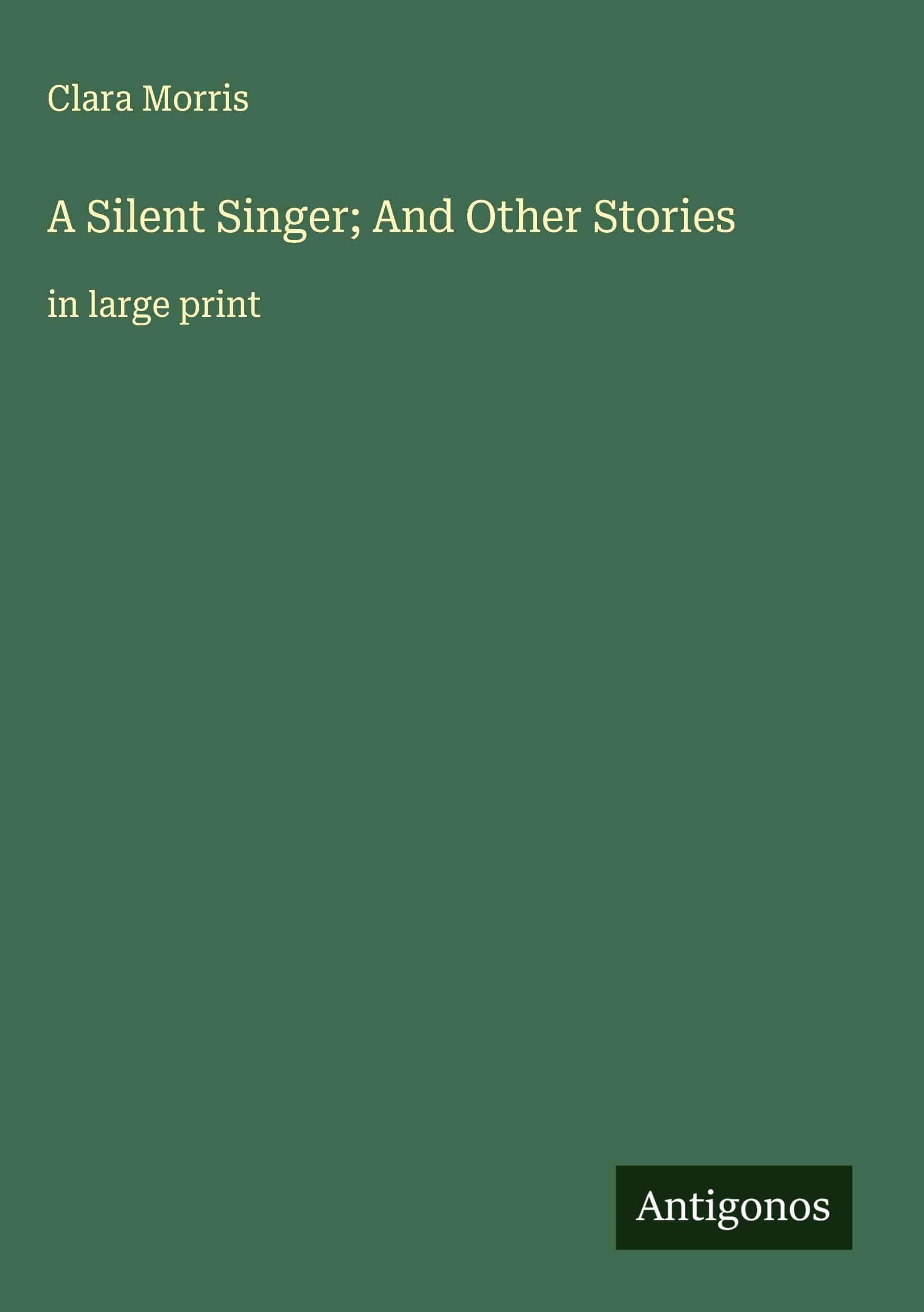 A Silent Singer; And Other Stories Classics