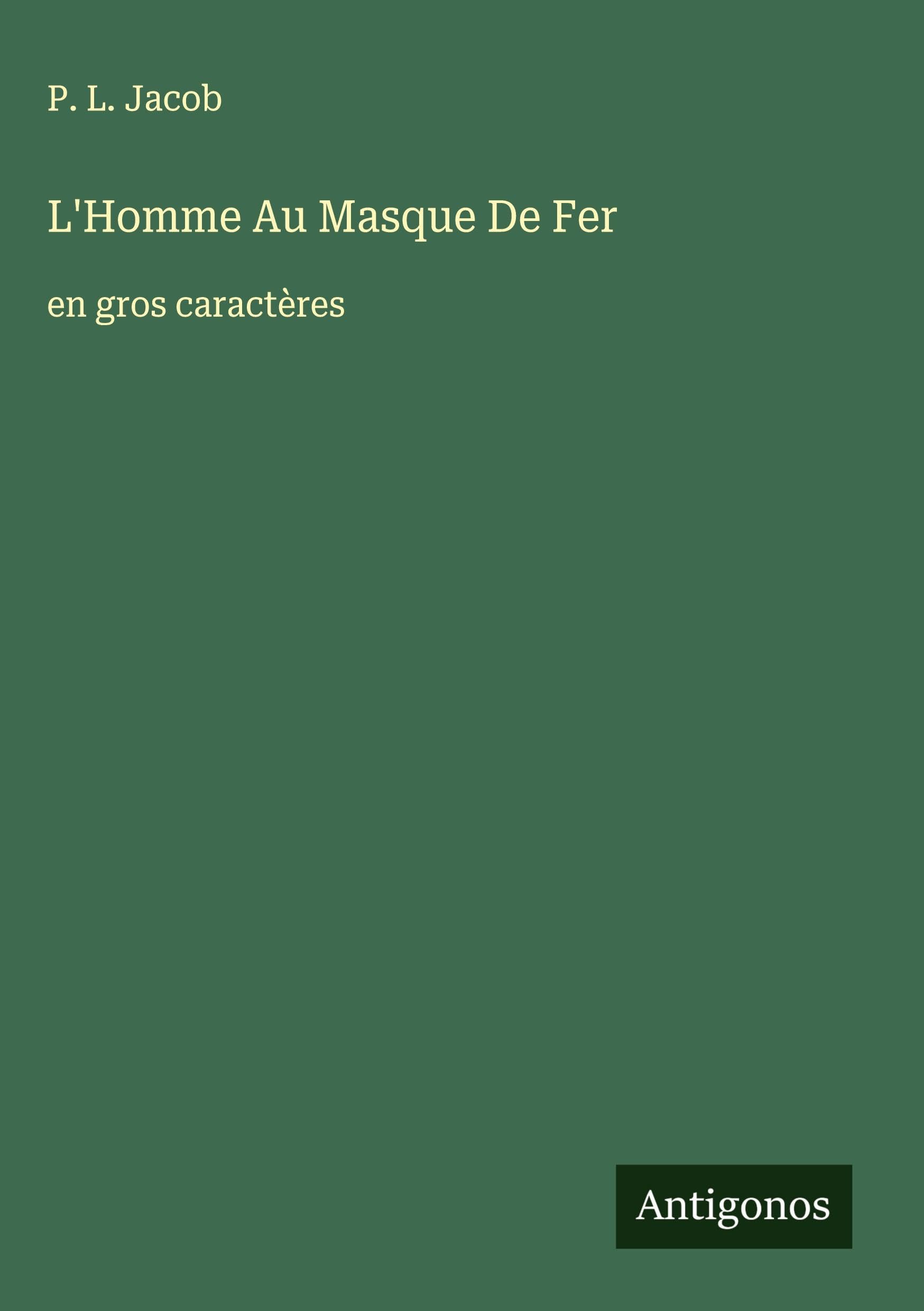 L'Homme Au Masque De Fer: en gros caractères Classics
