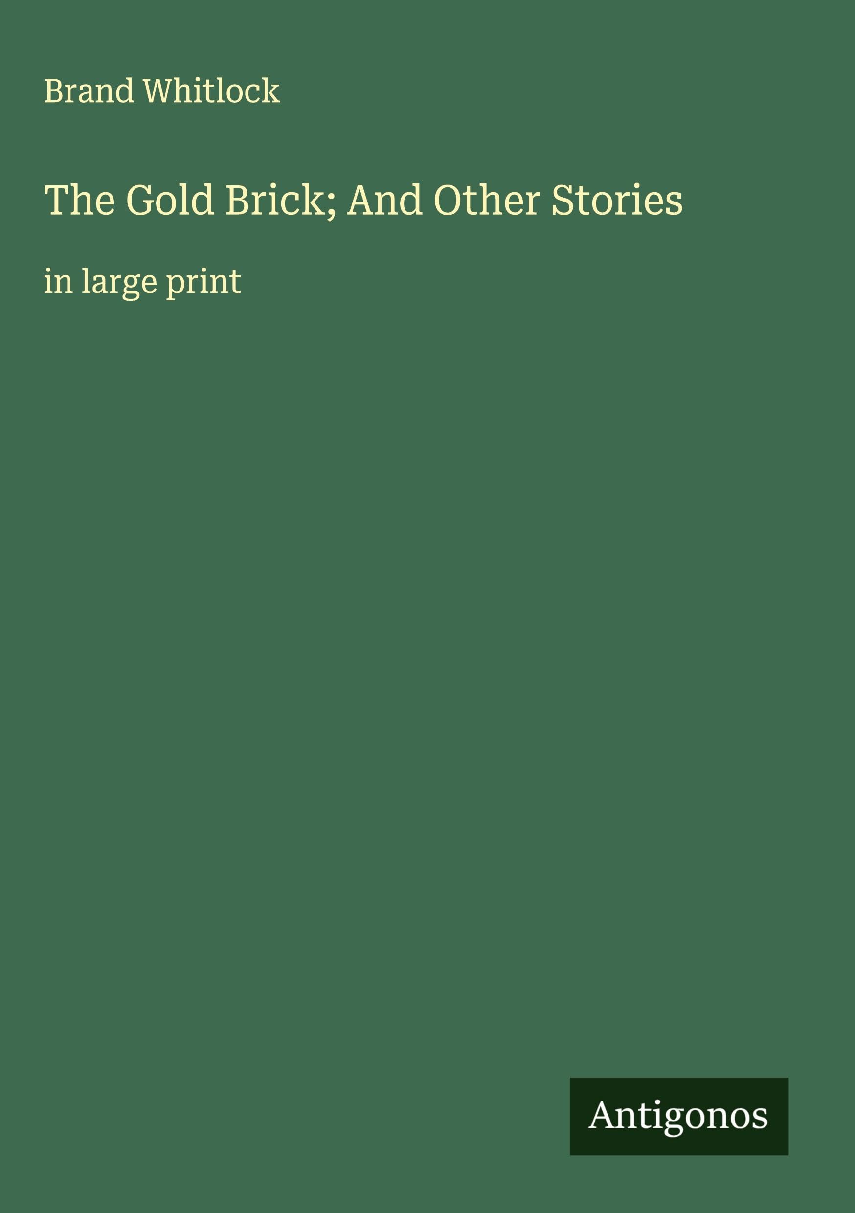 The Gold Brick; And Other Stories Classics