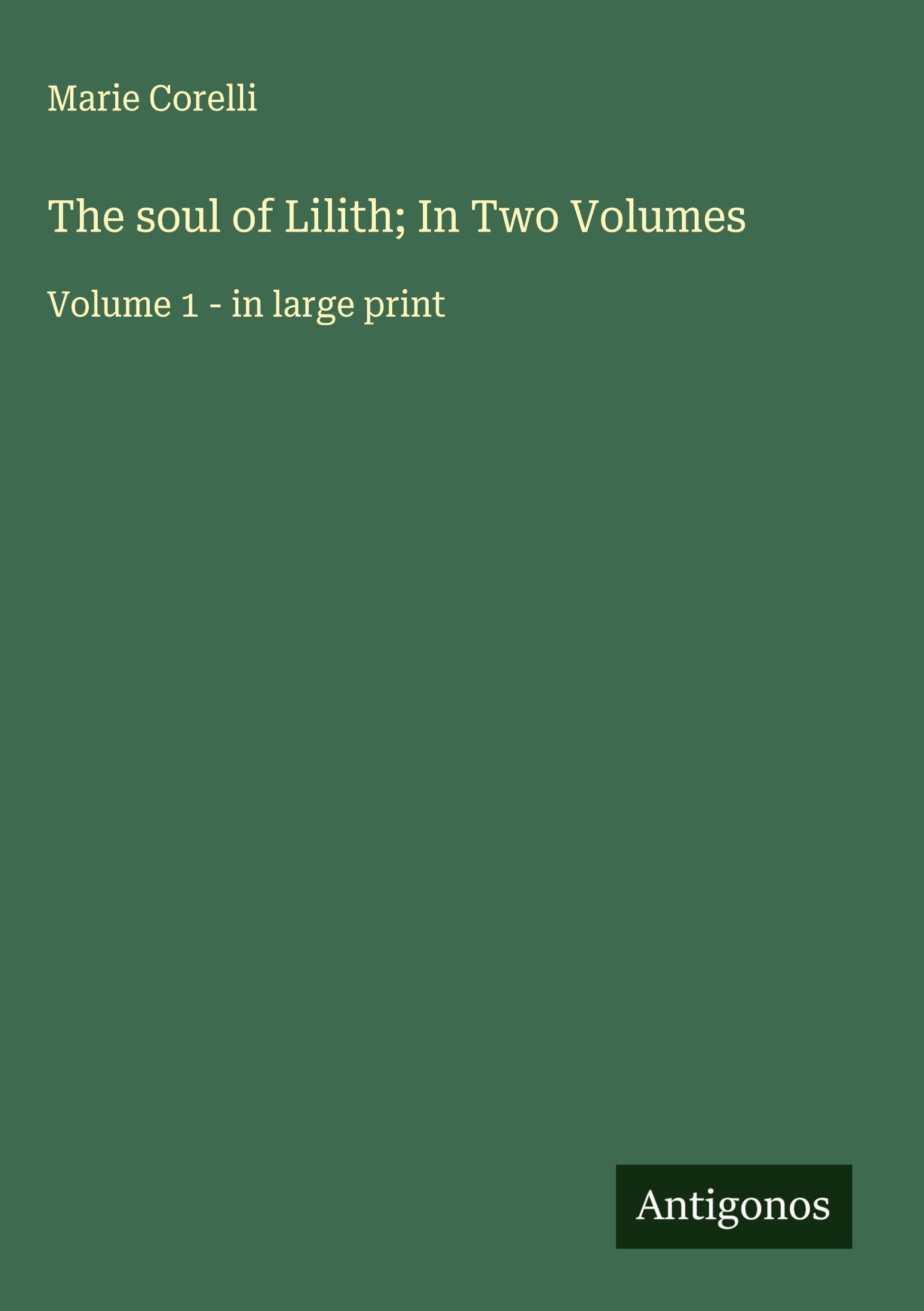 The soul of Lilith; In Two Volumes Classics