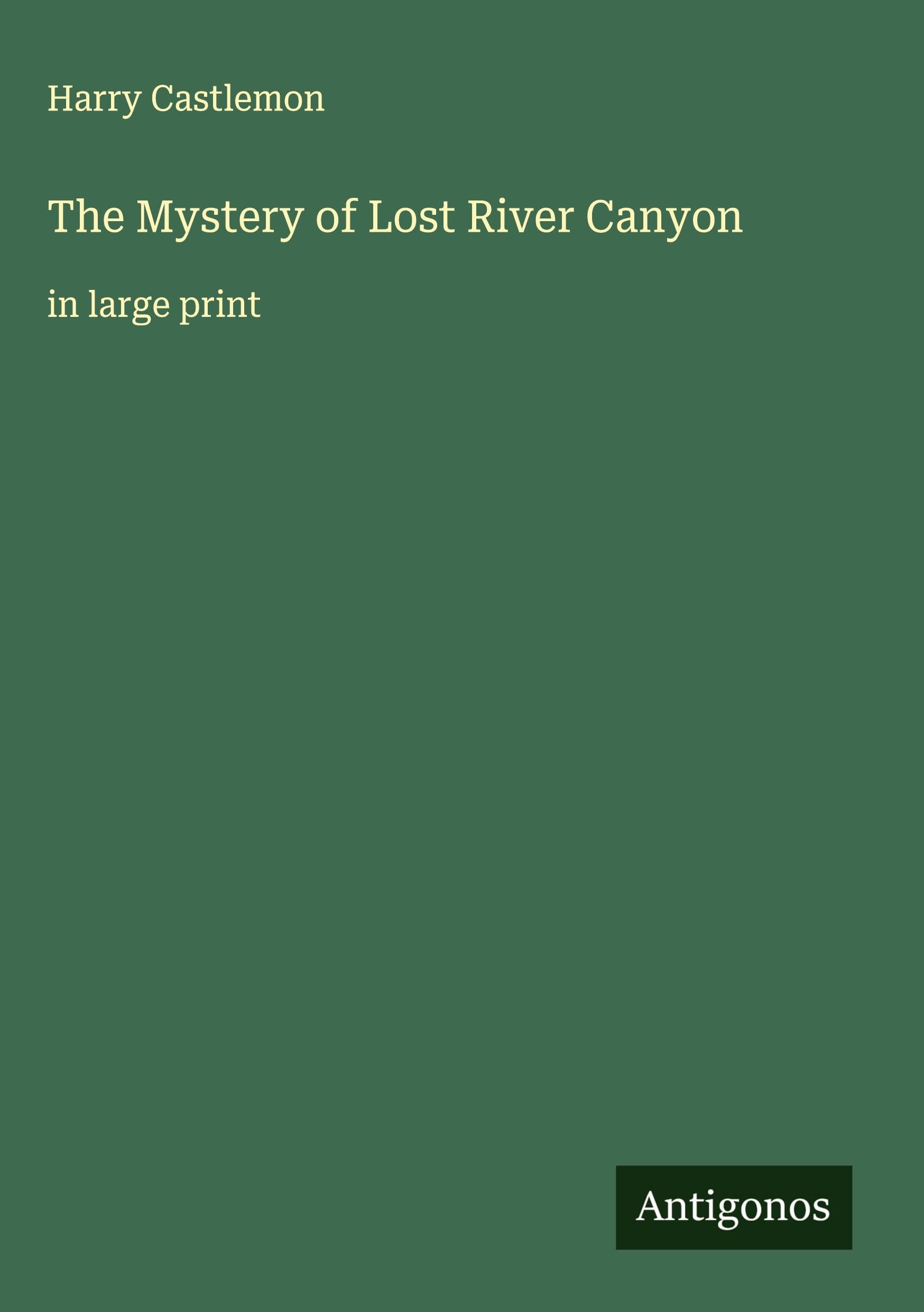 The Mystery of Lost River Canyon Classics