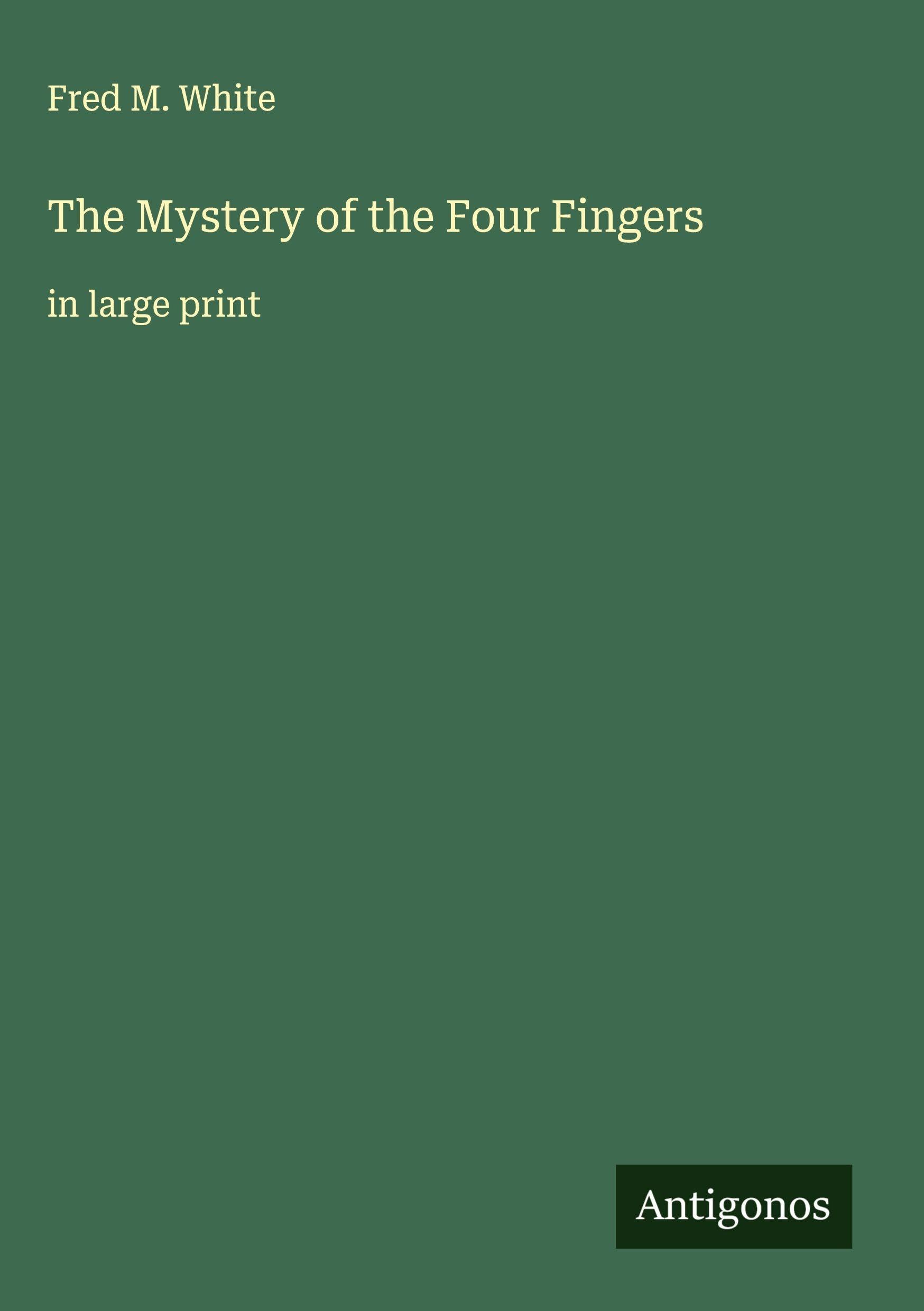 The Mystery of the Four Fingers Classics