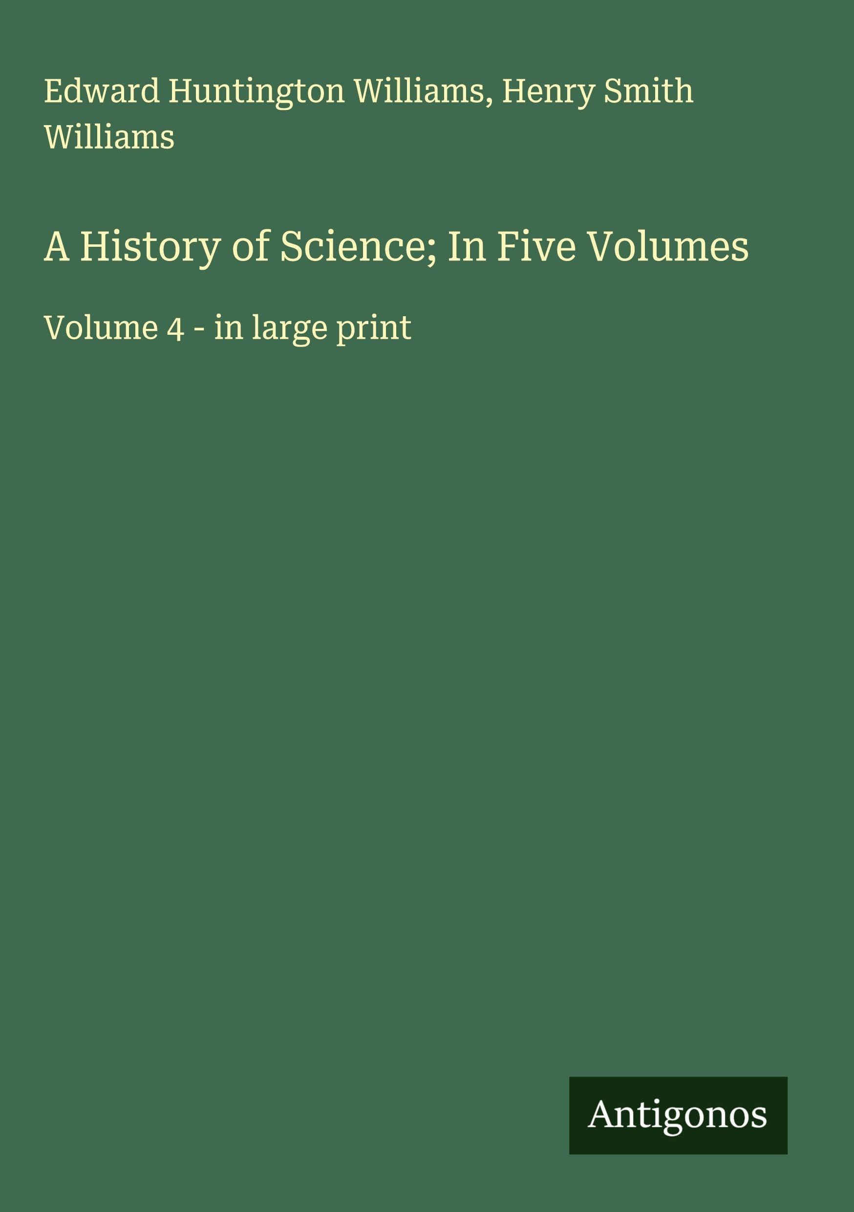 A History of Science; In Five Volumes Classics