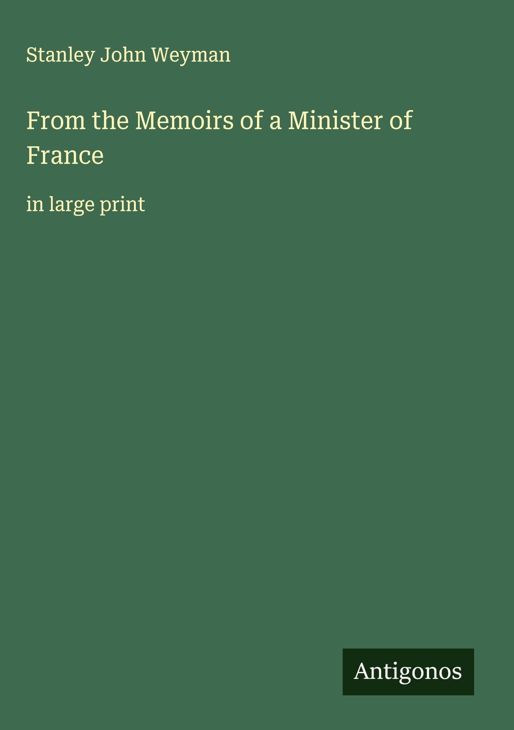 From the Memoirs of a Minister of France Classics