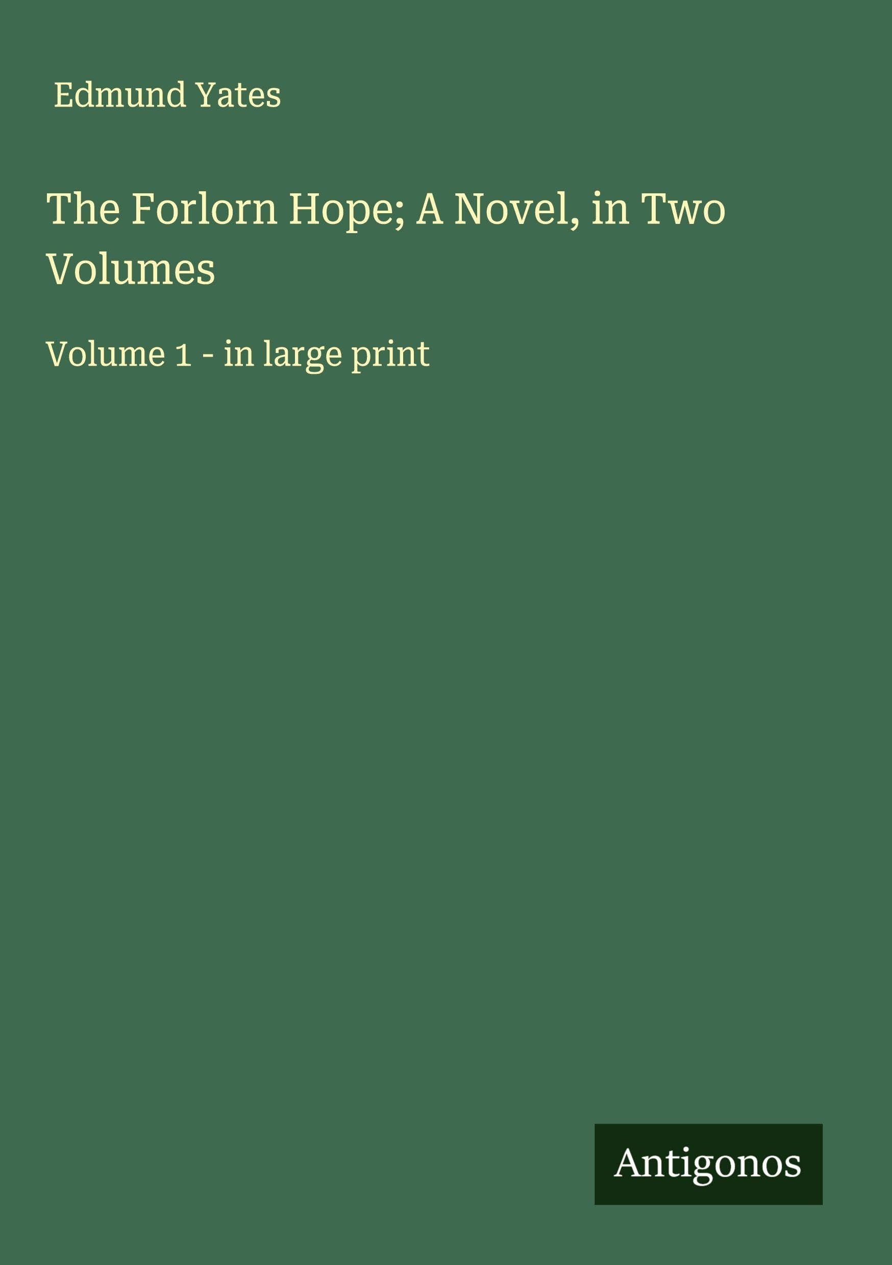 The Forlorn Hope; A Novel, in Two Volumes Classics