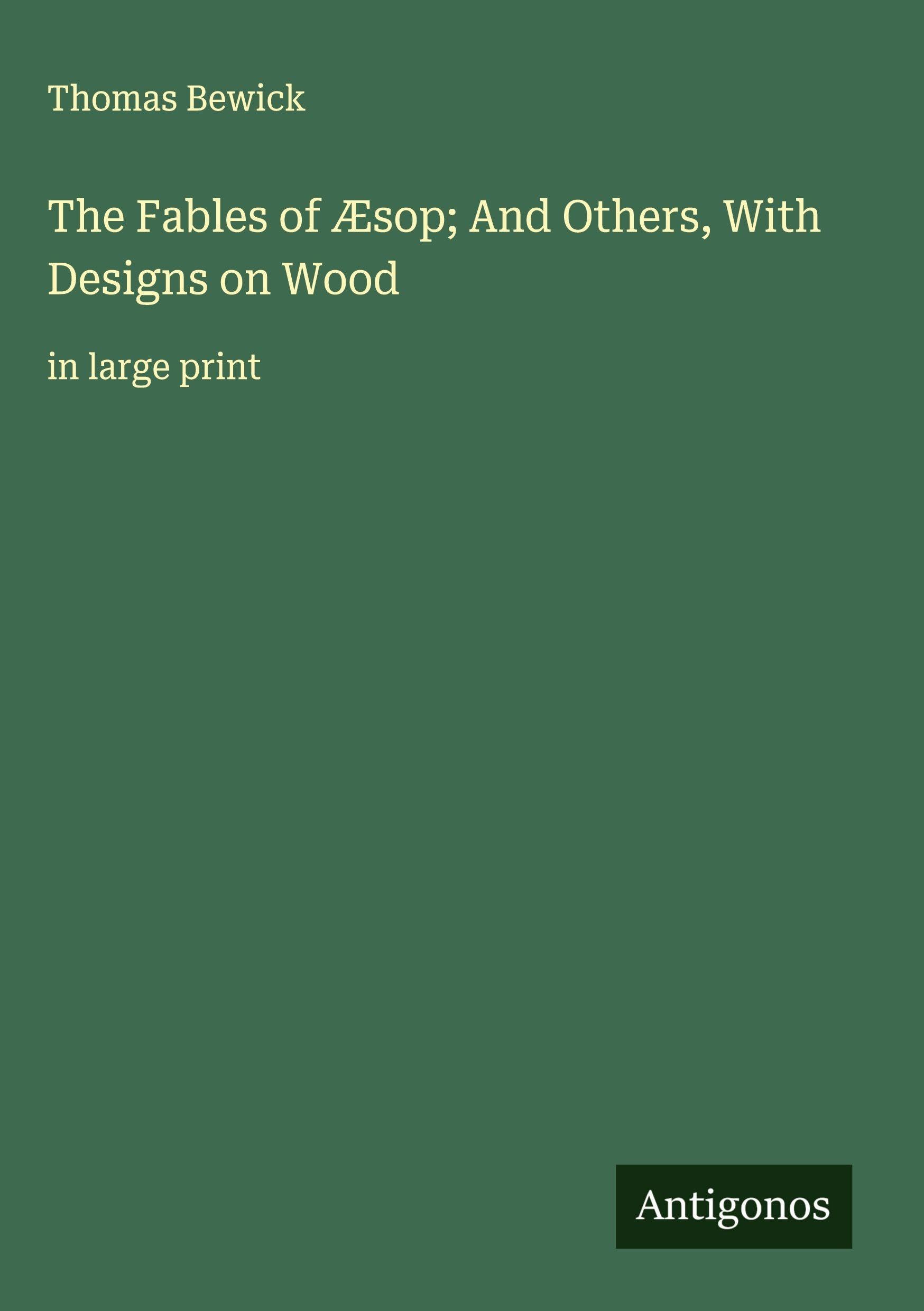 The Fables of Æsop; And Others, With Designs on Wood Classics