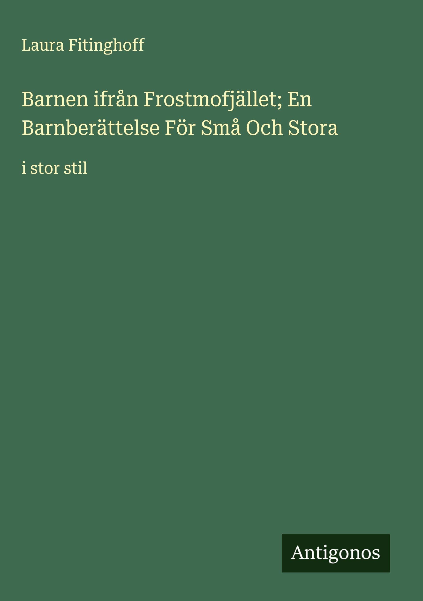 Barnen ifrån Frostmofjället; En Barnberättelse För Små Och Stora Classics