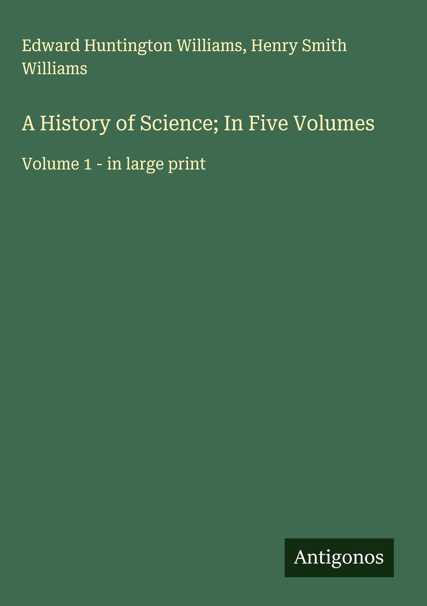 A History of Science; In Five Volumes Classics
