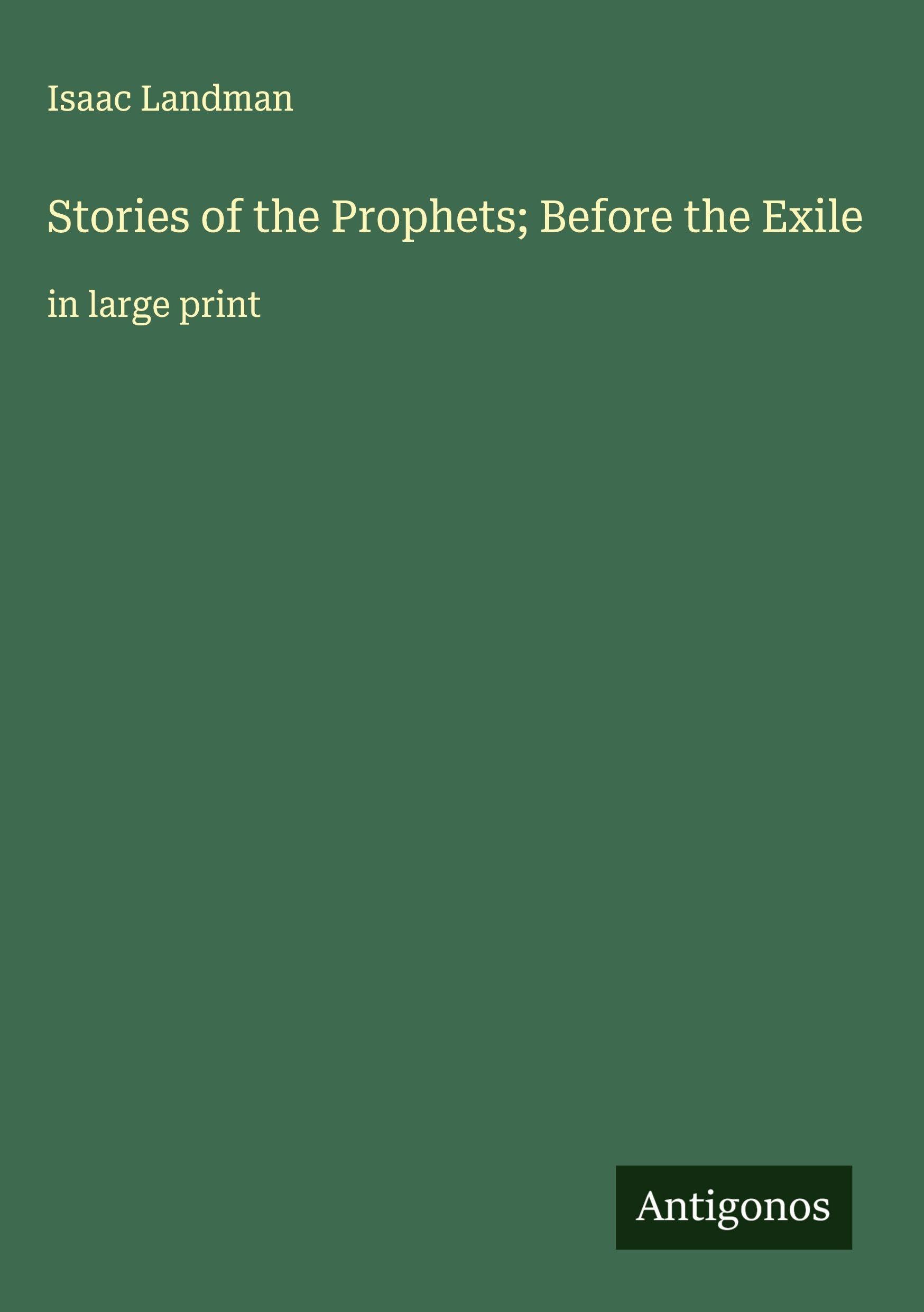 Stories of the Prophets; Before the Exile Classics