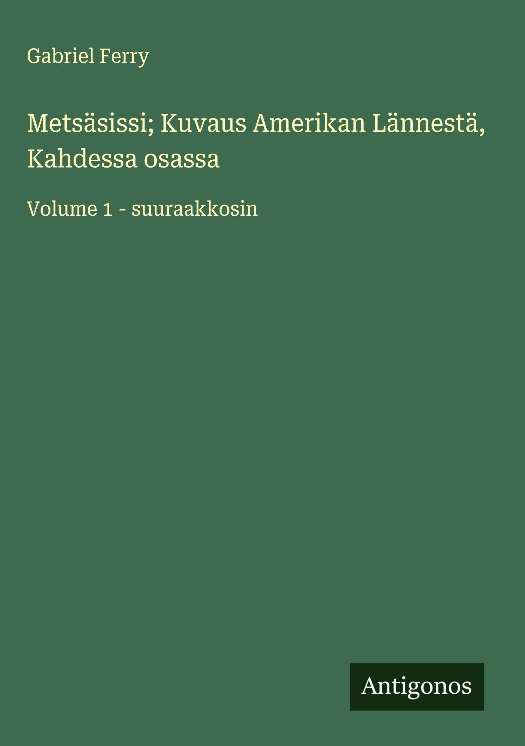 Metsäsissi; Kuvaus Amerikan Lännestä, Kahdessa osassa Classics