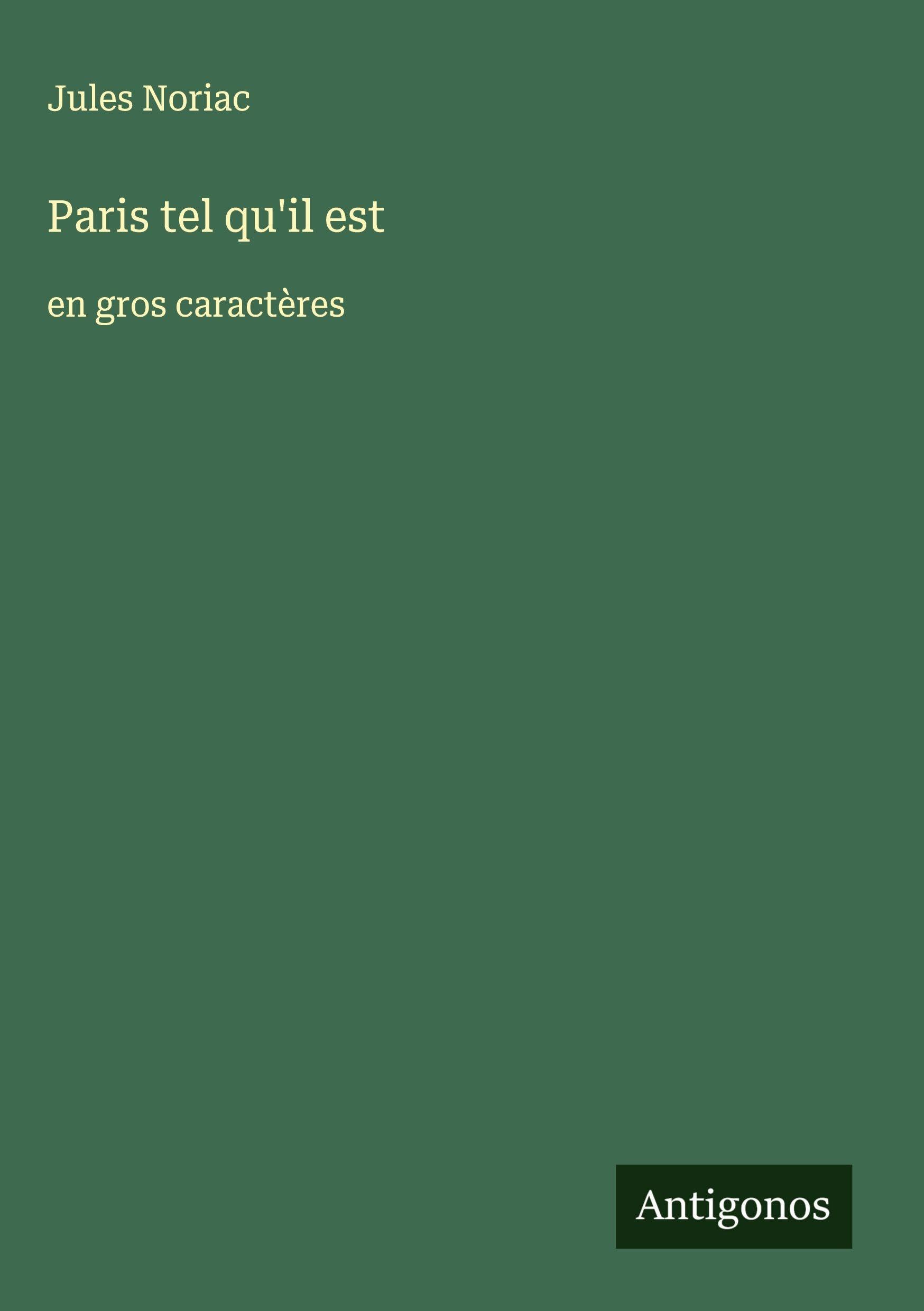 Paris tel qu'il est: en gros caractères Classics